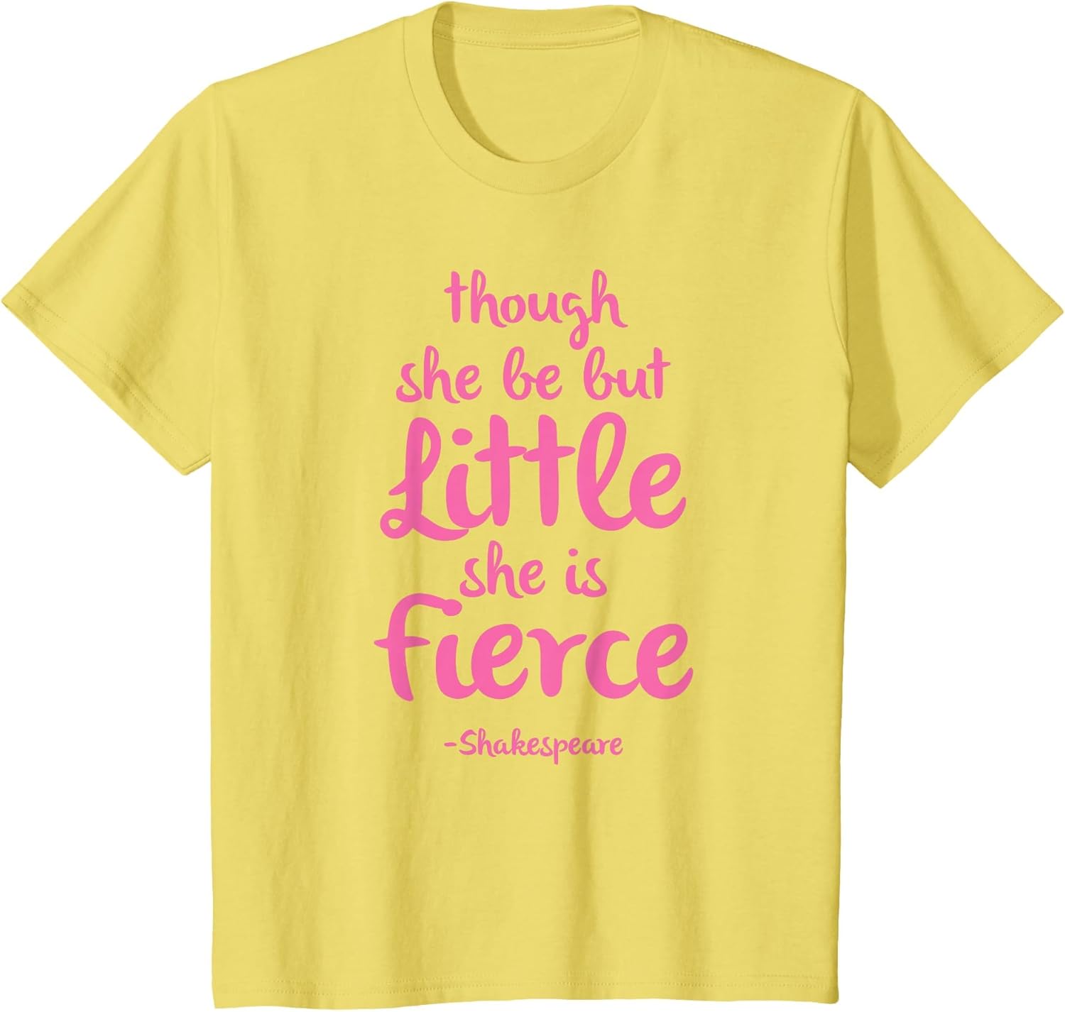 Though She be but Little She is Fierce Girls Youth