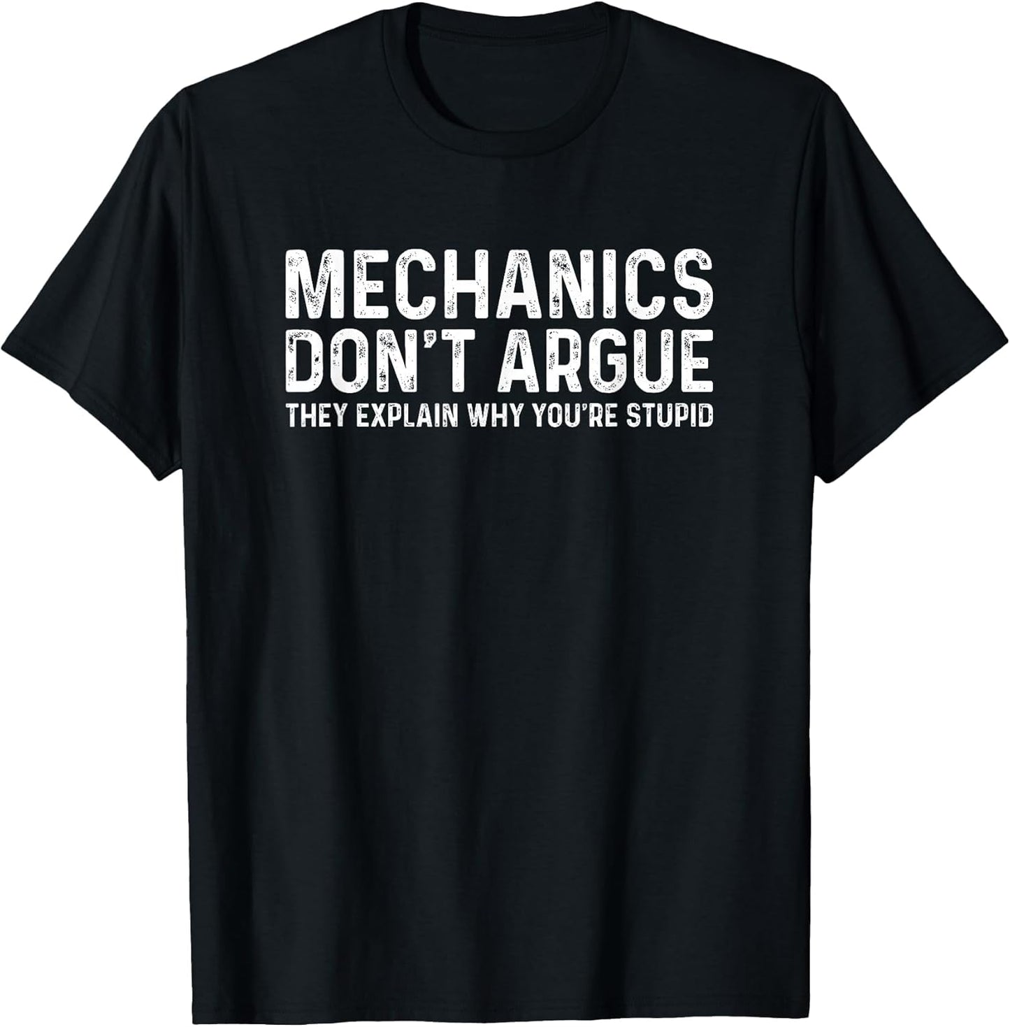 Mechanics Don’t Argue They Explain Why You are Stupid