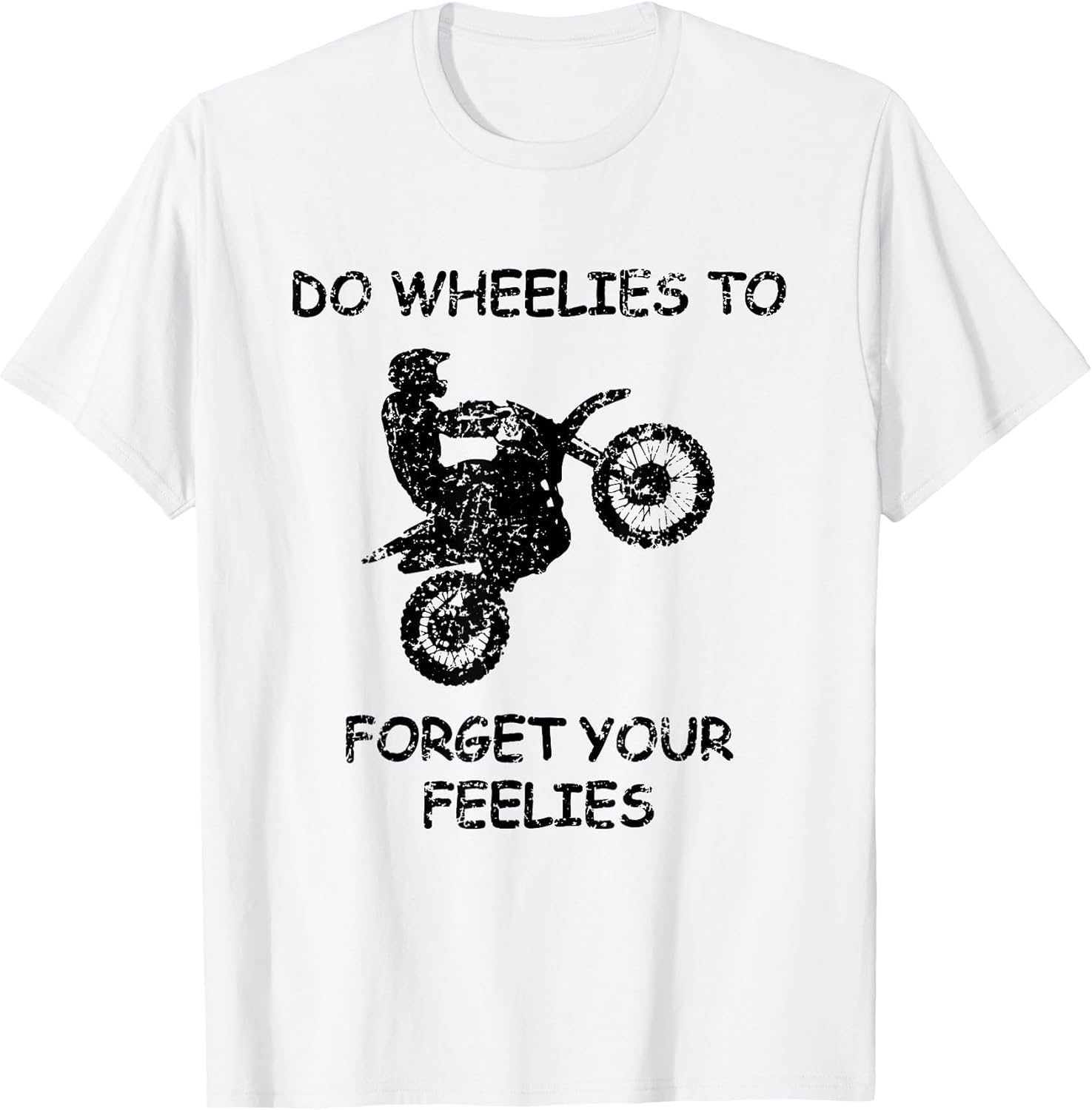Do Wheelies to Forget Your Feelies Funny Motorcycle