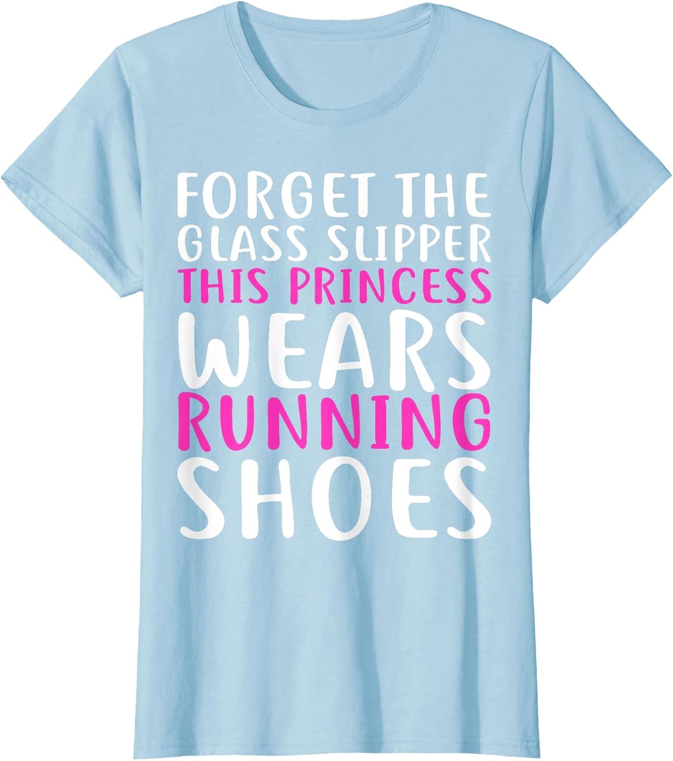 Forget Glass Slipper This Princess Wears Running Shoes Shirt