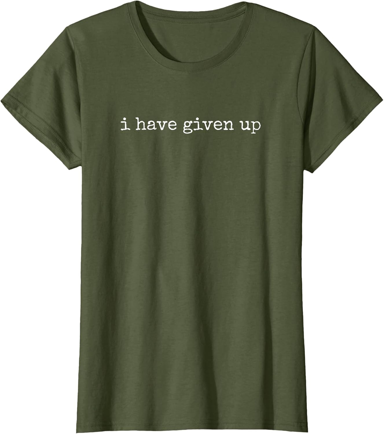 I Have Given Up - Funny Pessimist Shirt, Funny Pessimistic