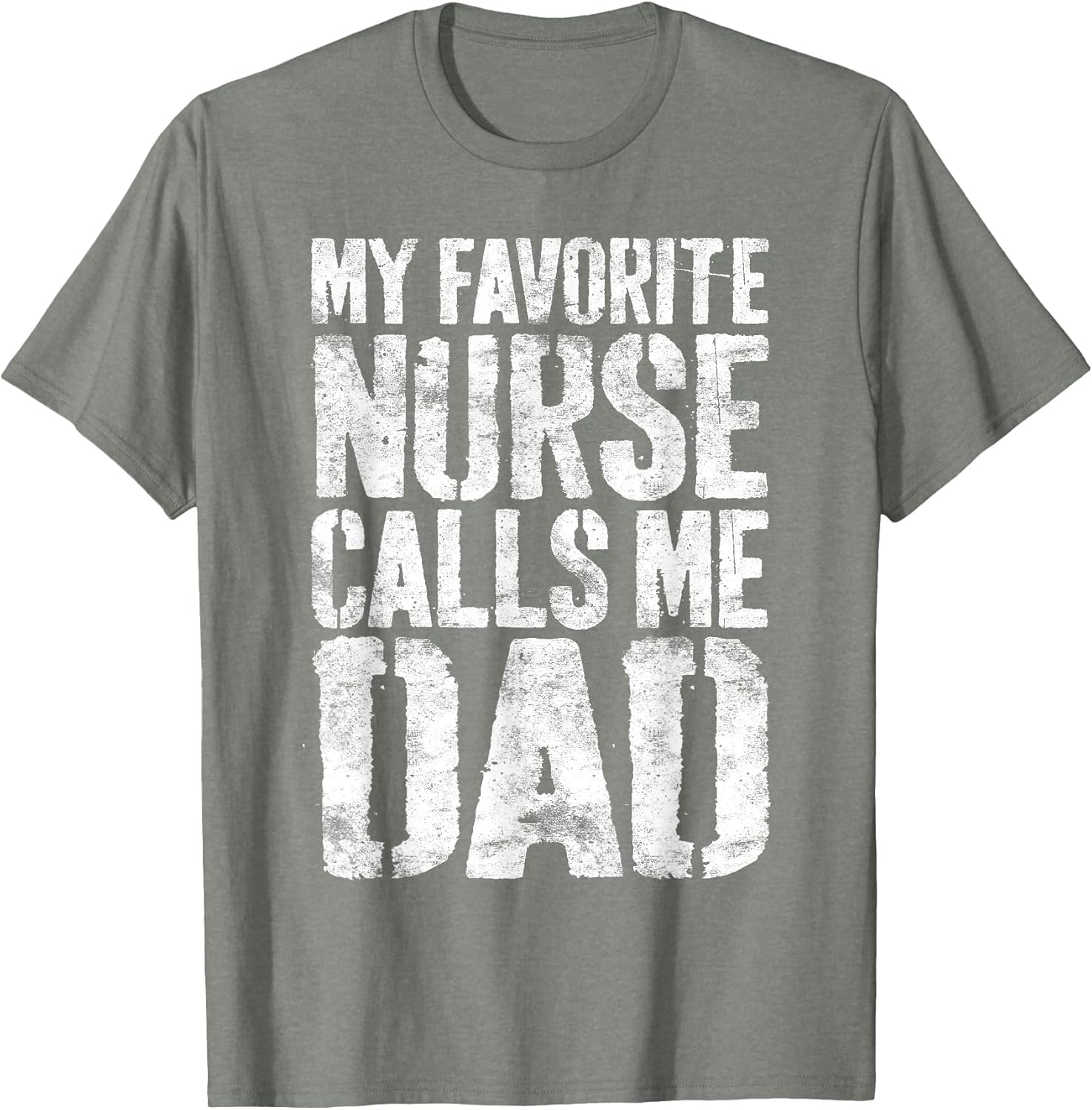 My Favorite Nurse Calls Me Dad Shirt Men Daddy Fathers Day