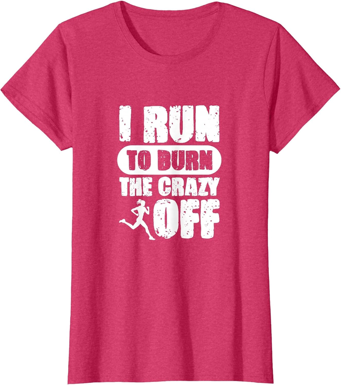 I Run to Burn The Crazy Off Running Marathon Runner