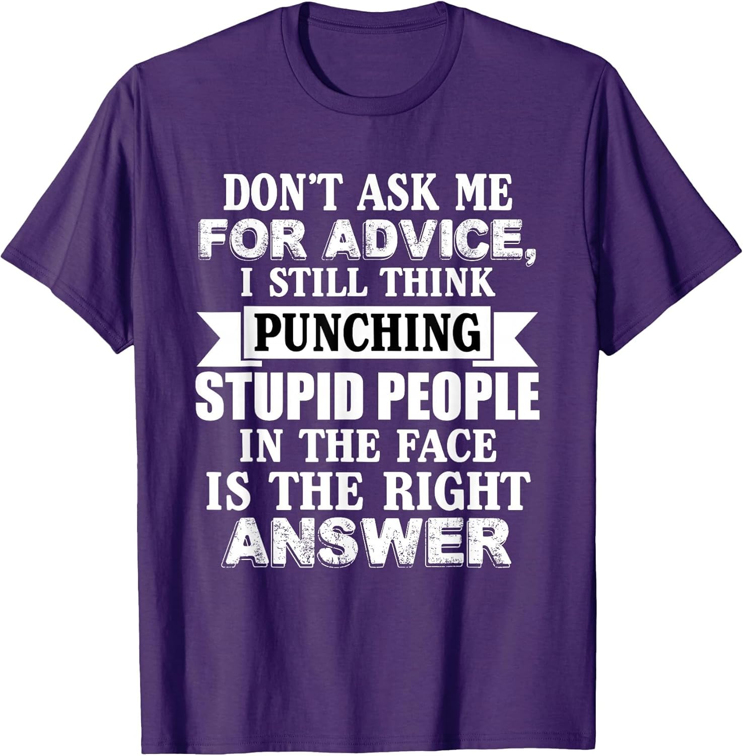 Don't Ask Me for Advice I Still Think Punching Funny