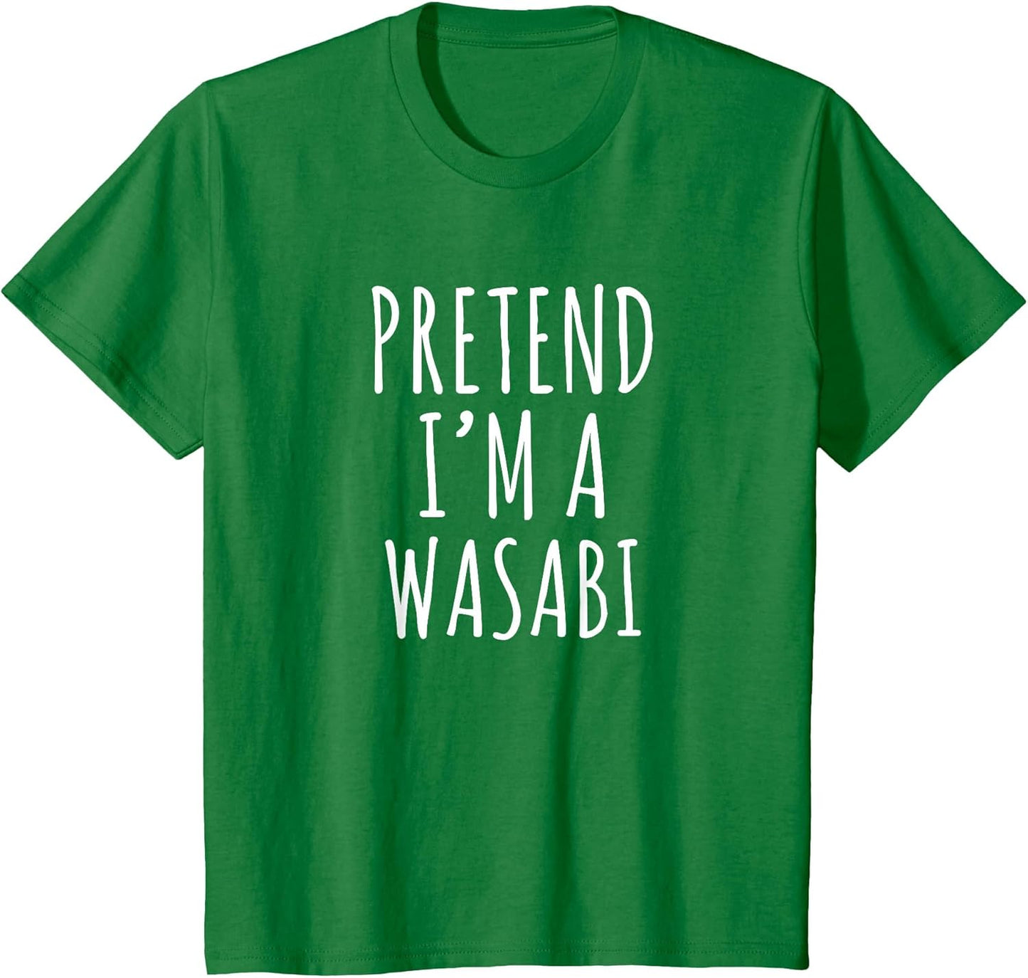 Pretend I’m a Wasabi Sarcastic Sushi Spicy Food Humor