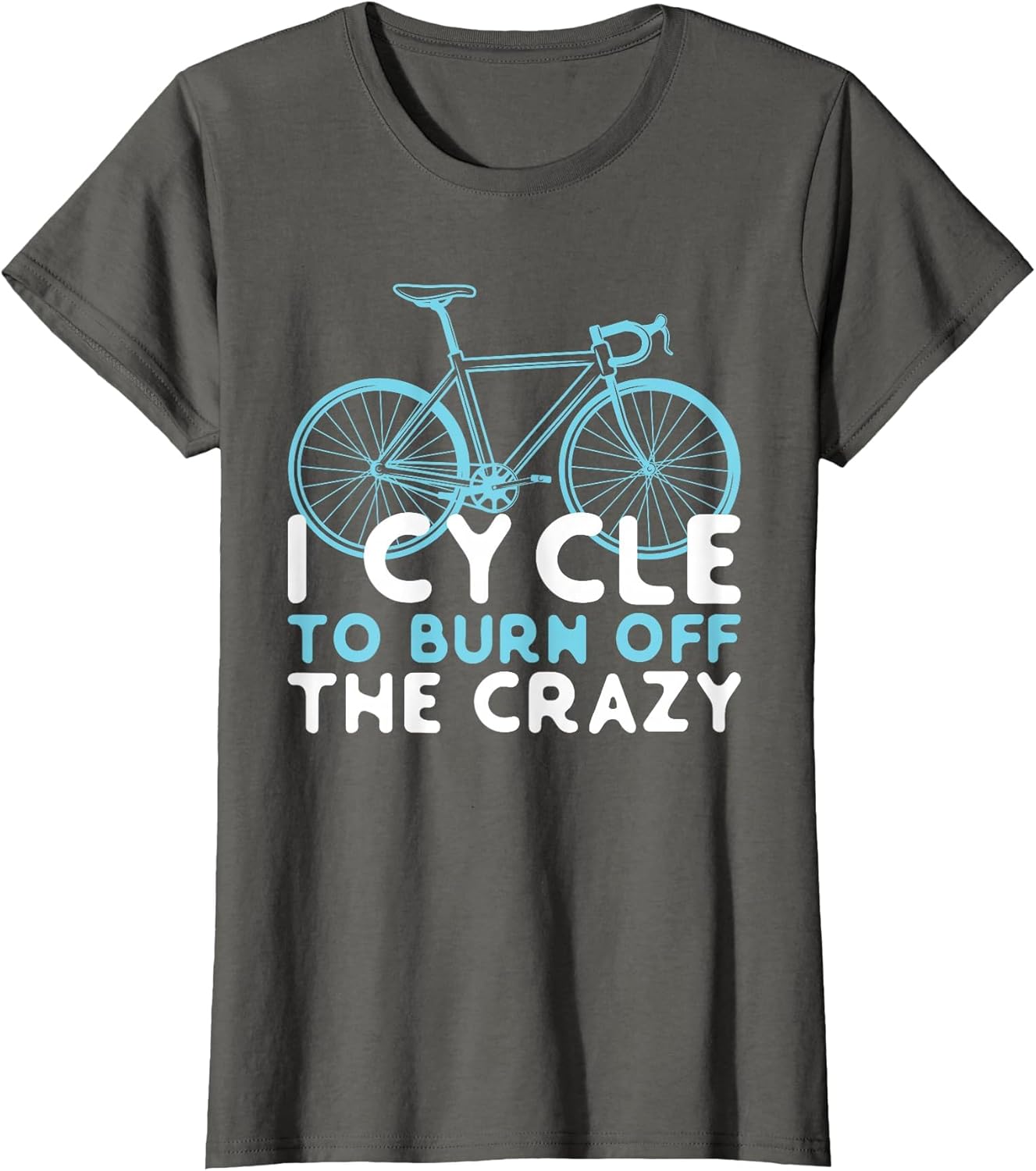 I Cycle to Burn Off The Crazy Cycling Funny