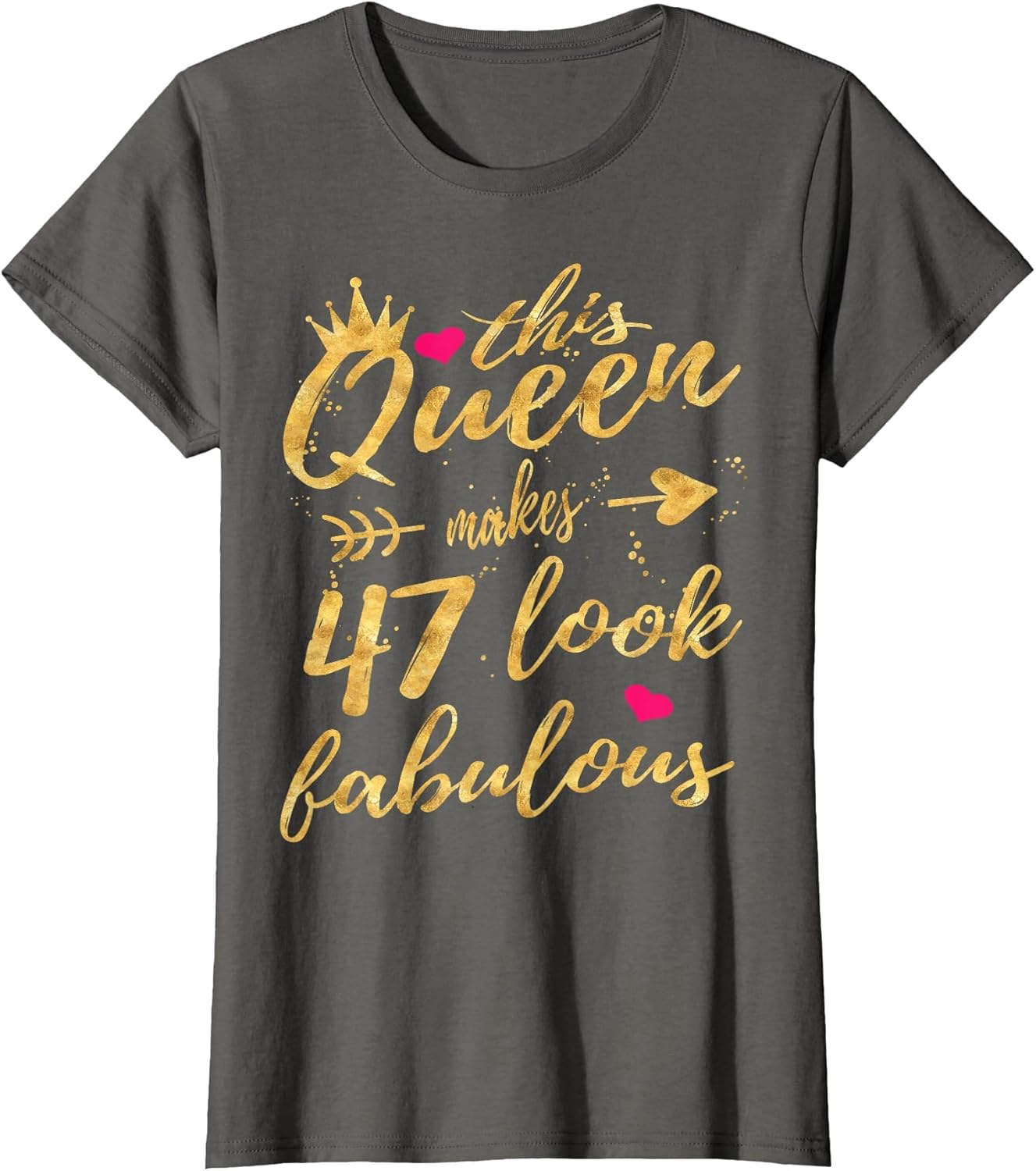 This Queen Makes 47 Look Fabulous 47th Birthday Shirt Women