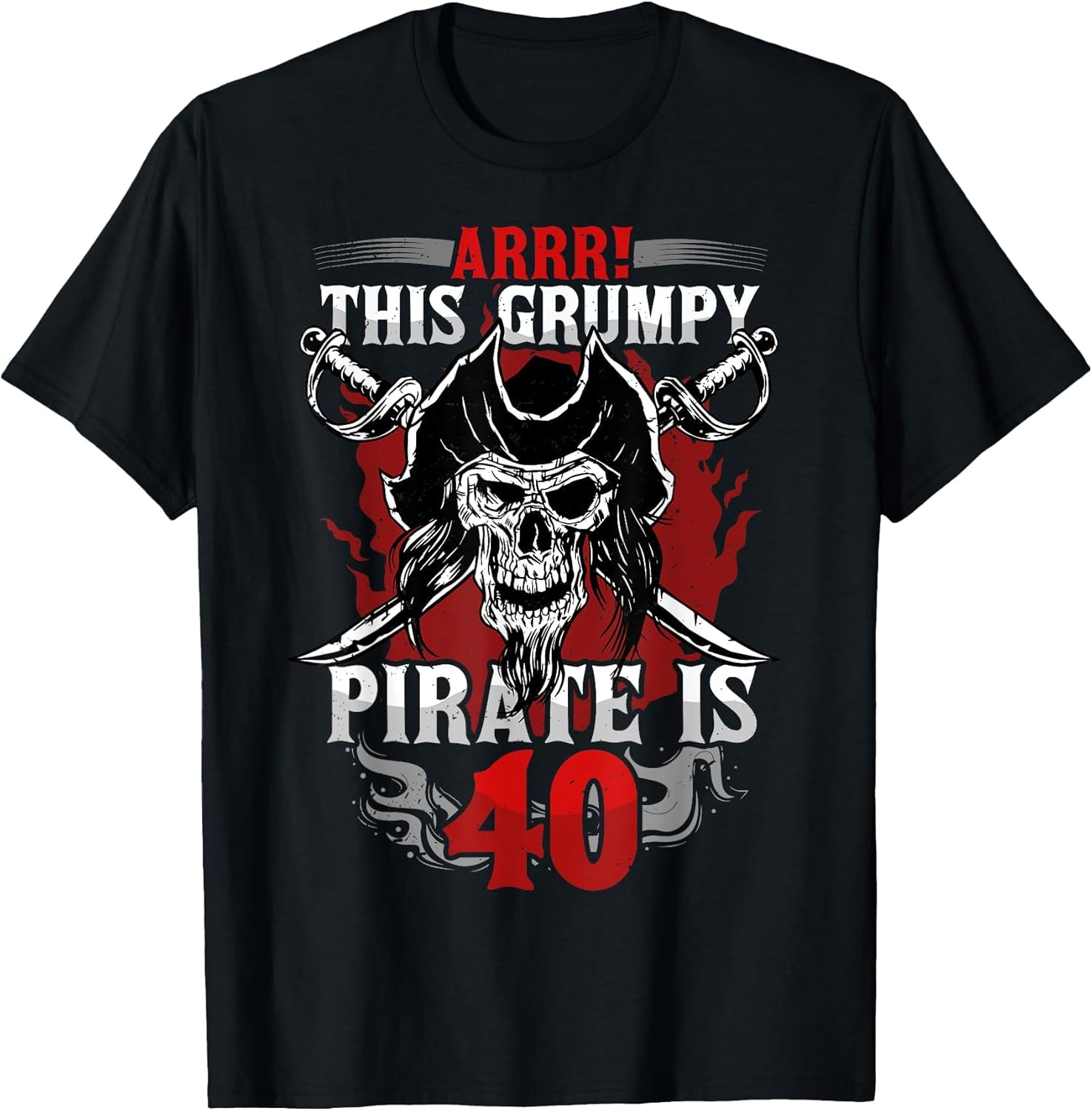 40th Birthday Grumpy Pirate Turning Forty Funny Quote Arrrr