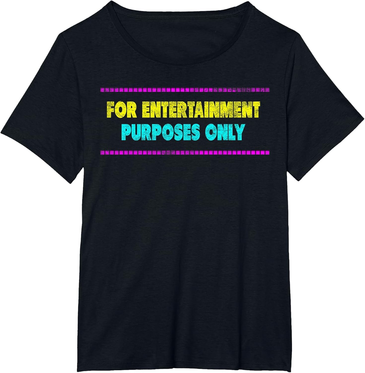 for Entertainment Purposes Only Comical Funny one Liners
