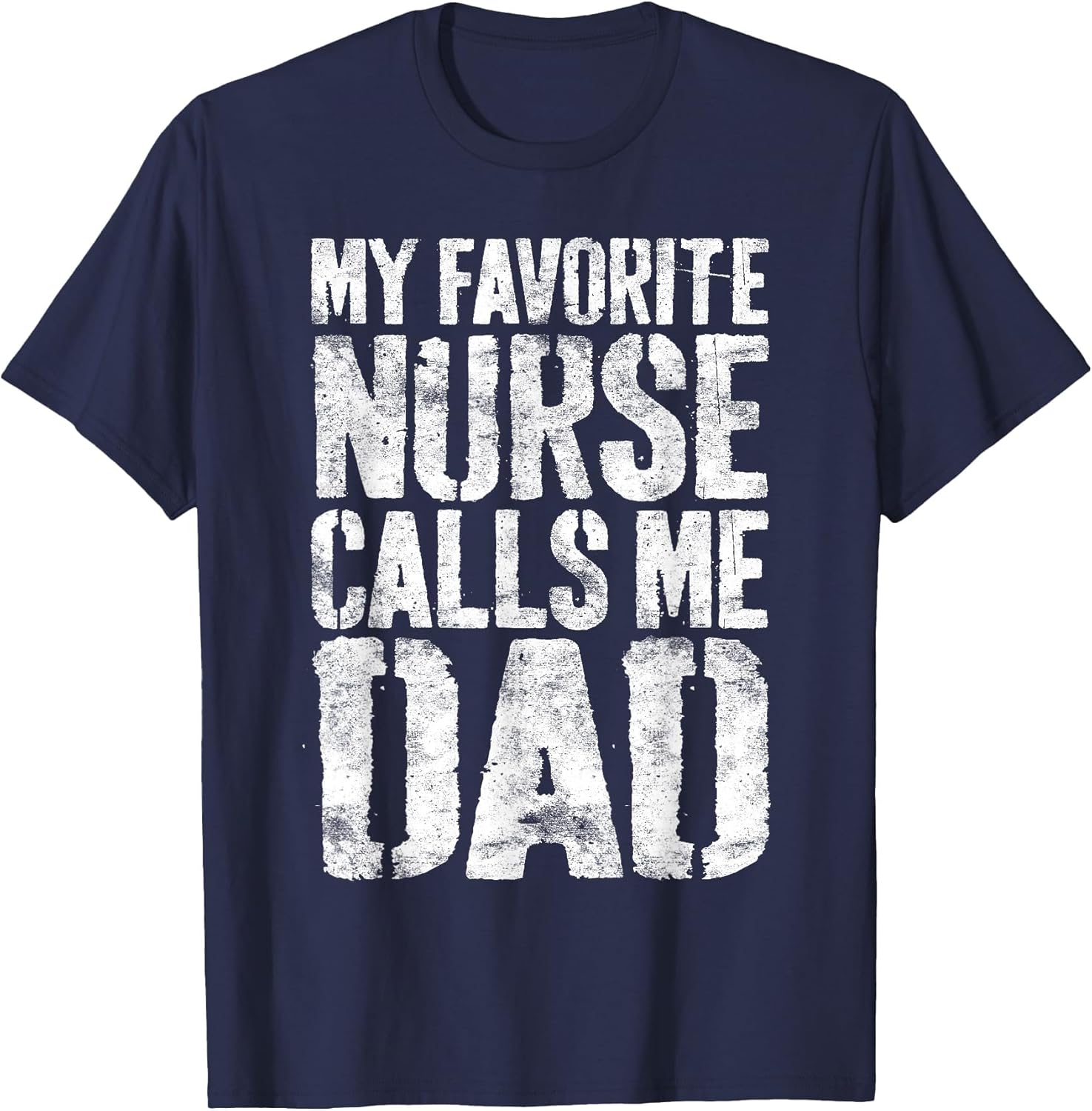 My Favorite Nurse Calls Me Dad Shirt Men Daddy Fathers Day