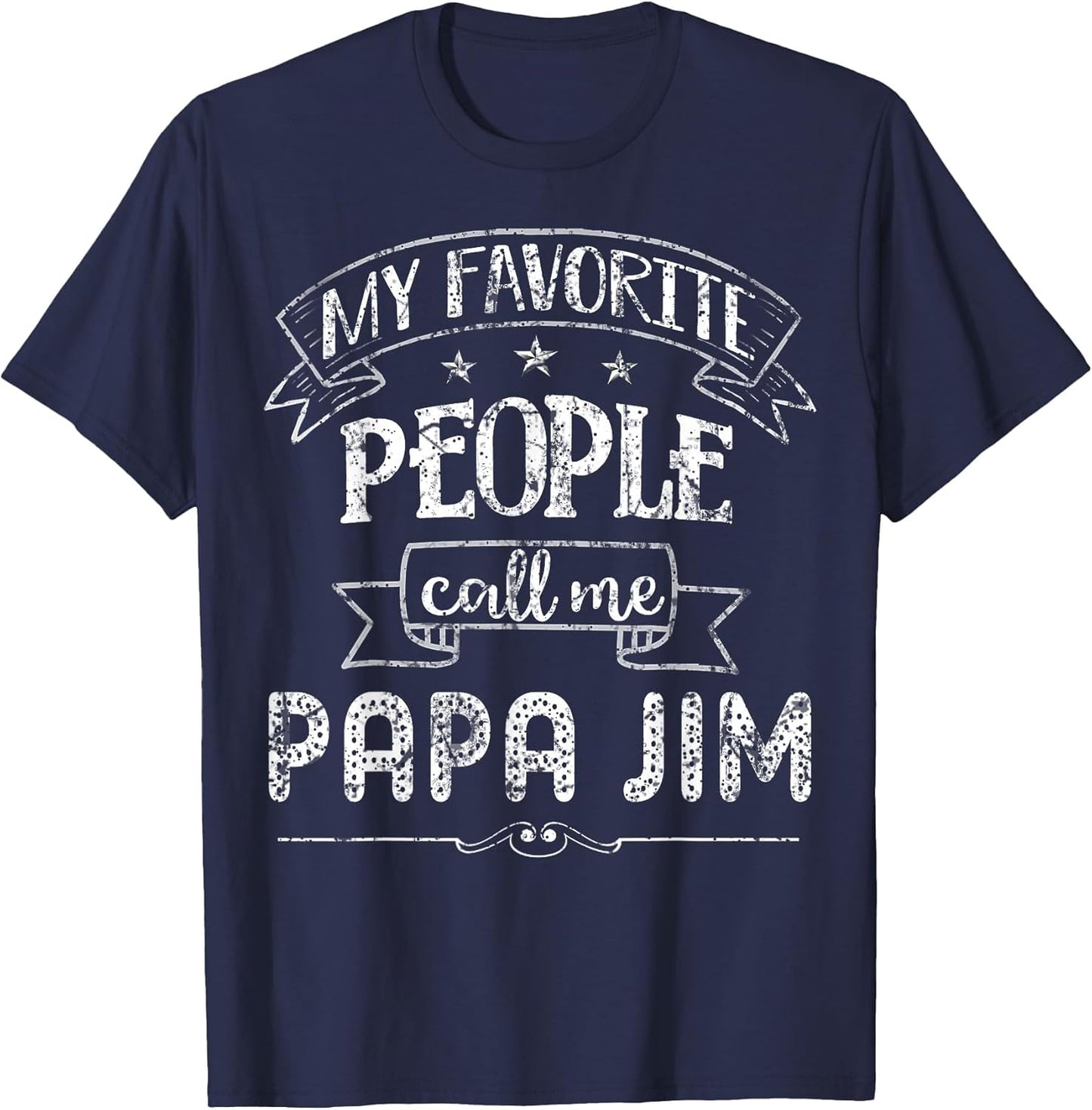 My Favorite People Call Me PAPA Jim Gift