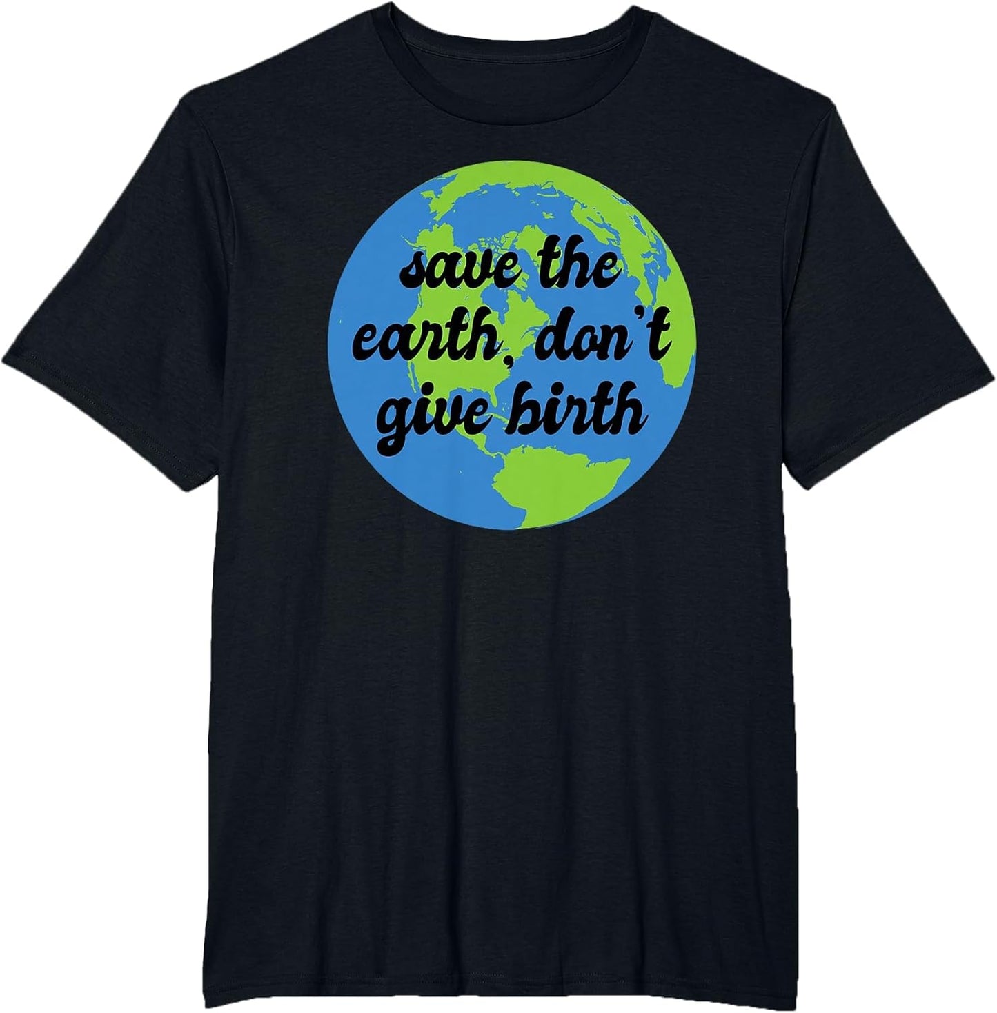 Save The Earth Don't Give Birth Childless Antinatalist