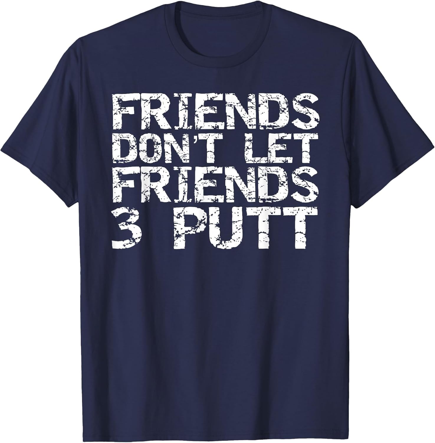 Friends Don't Let Friend 3 Putt Shirt Funny Golf Shirt Men
