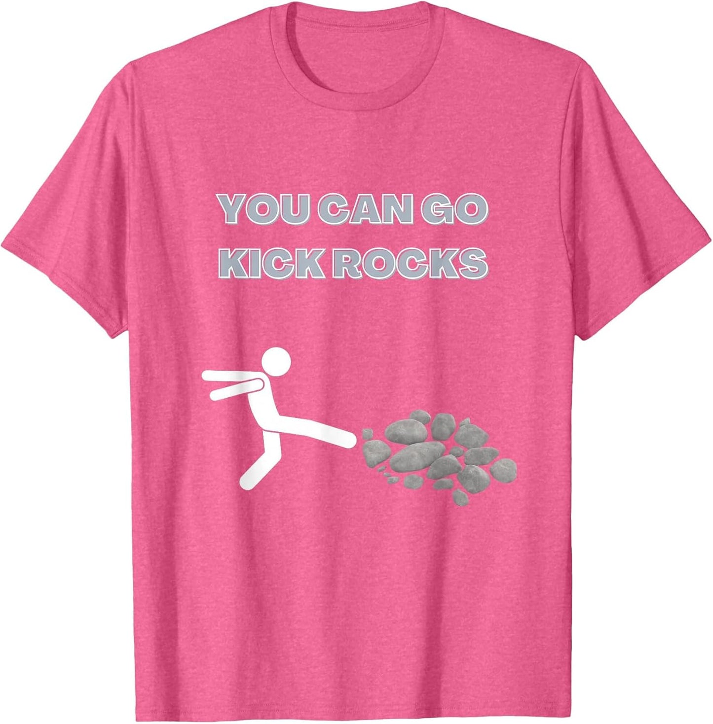 You Can Go Kick Rocks