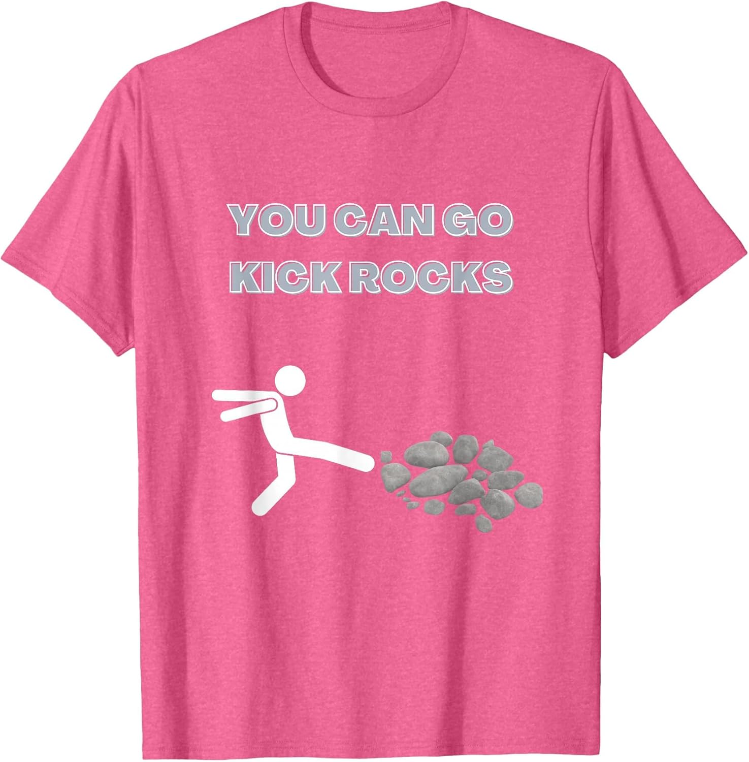 You Can Go Kick Rocks