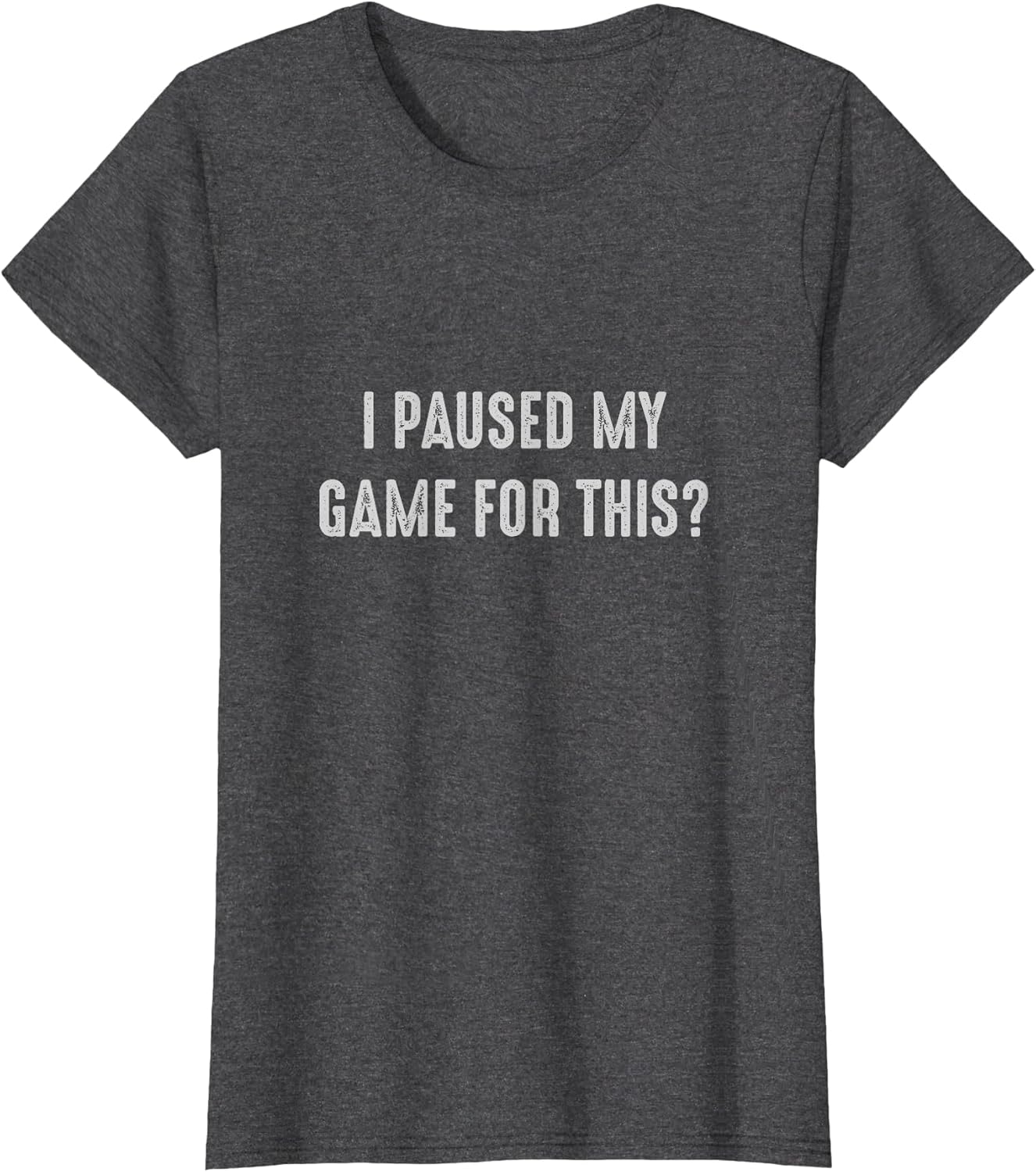 Will I Pause The Game for This? Gamer Sarcastic