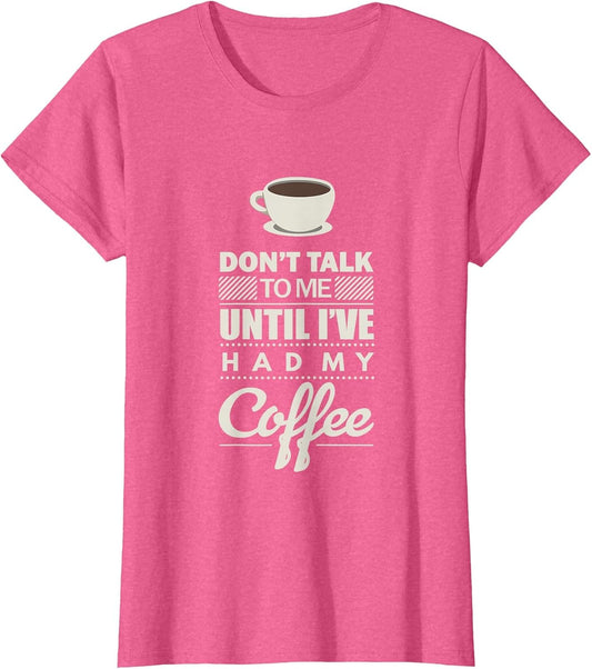 Don't Talk to Me Until I've Had My Coffee Funny