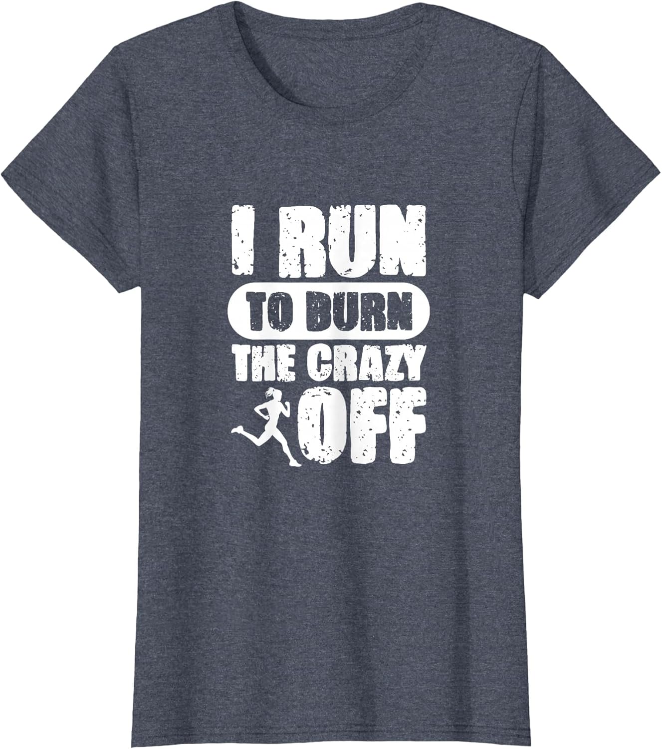 I Run to Burn The Crazy Off Running Marathon Runner