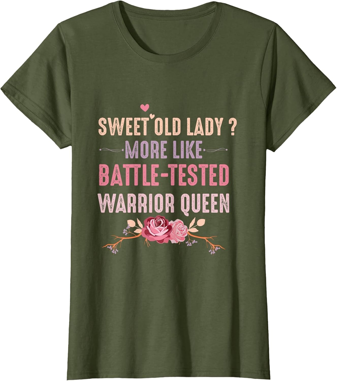 Sweet Old Lady More Like Battle-Tested Warrior Queen Flowers