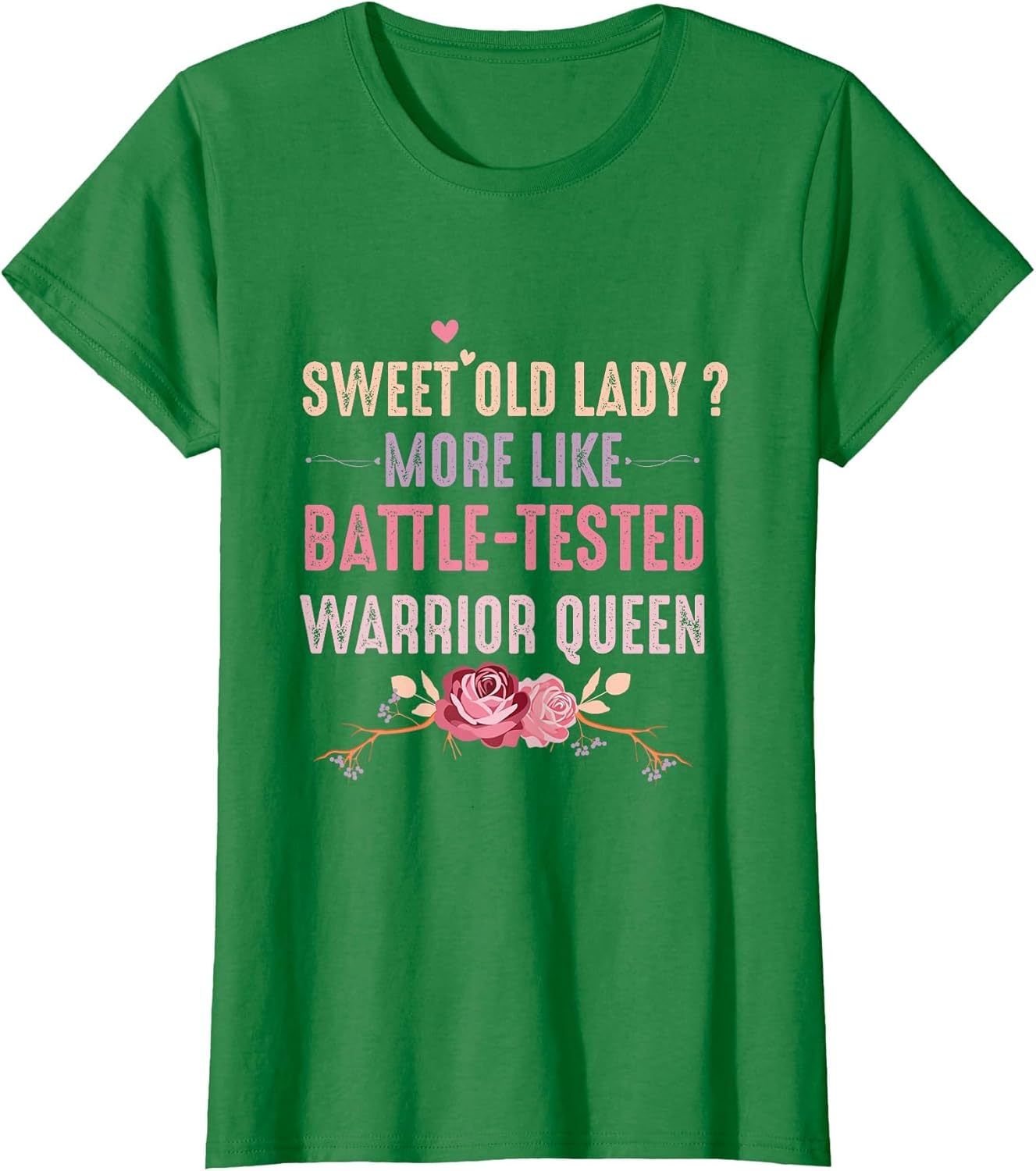 Sweet Old Lady More Like Battle-Tested Warrior Queen Flowers