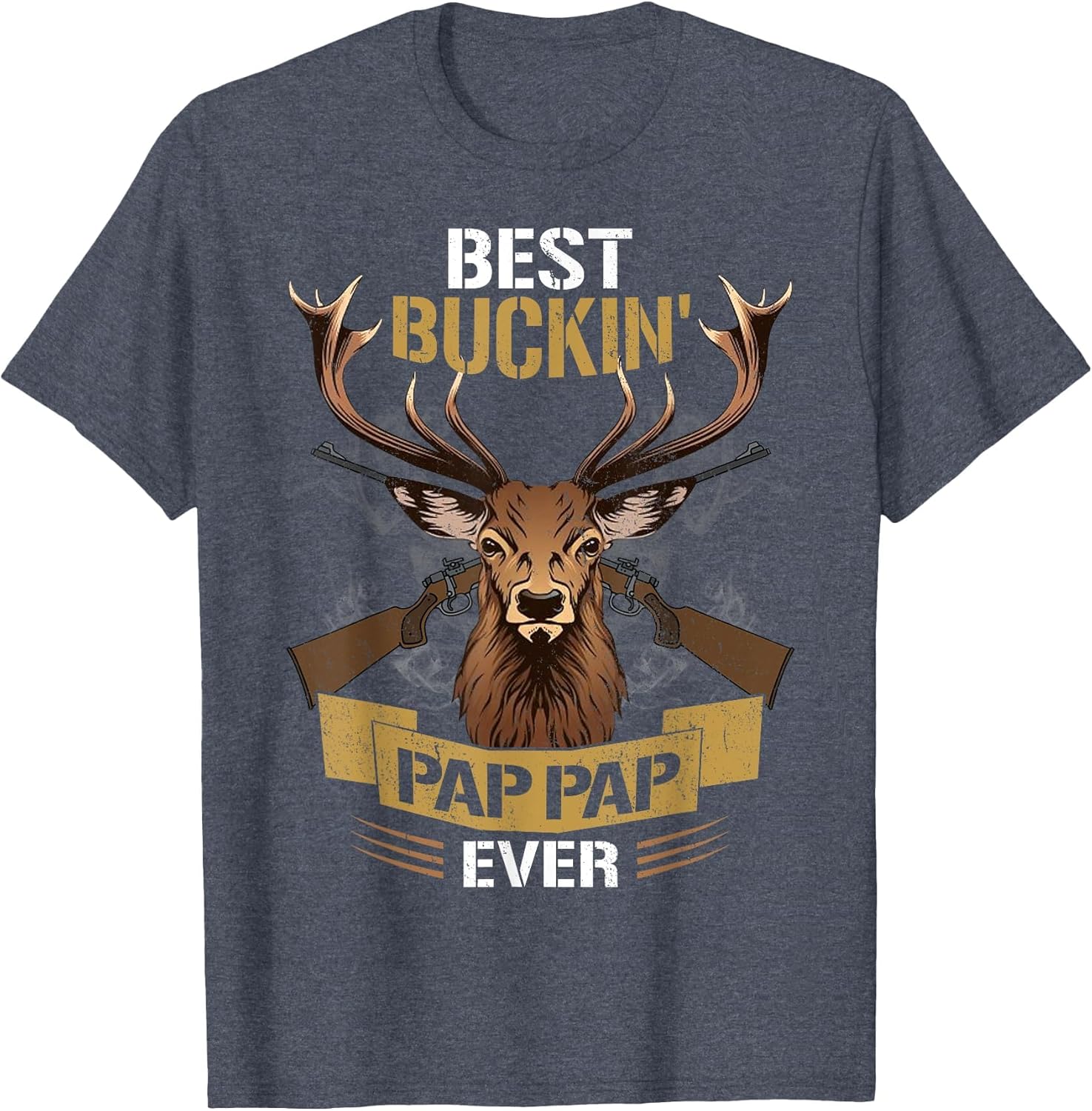 Best Buckin' Pap Pap Ever Deer Hunters