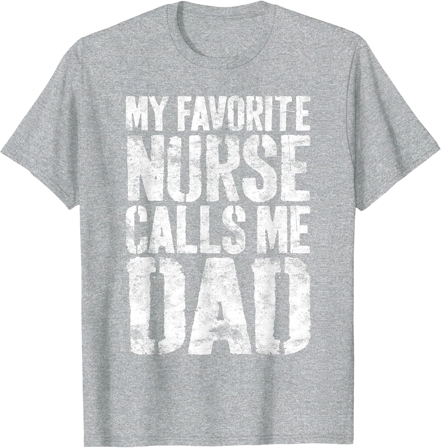 My Favorite Nurse Calls Me Dad Shirt Men Daddy Fathers Day
