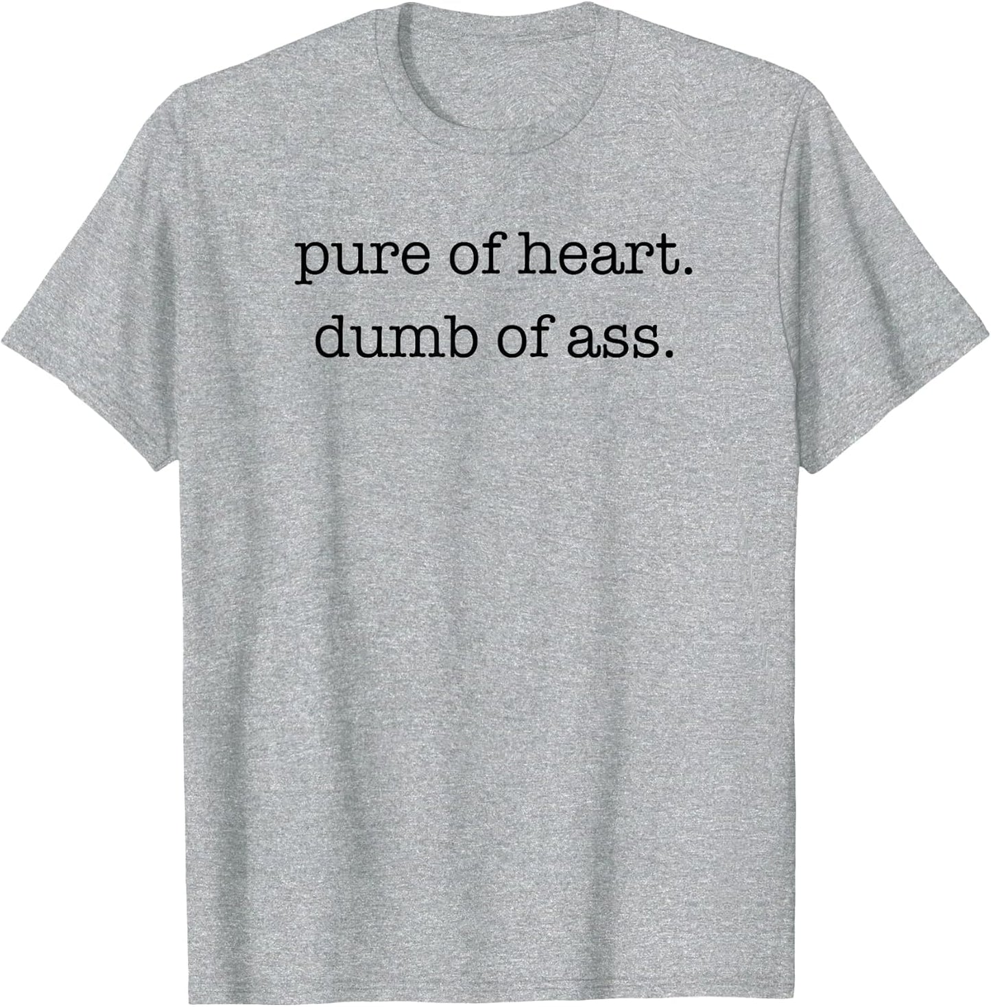 Pure of Heart Dumb of Ass Funny Sayings Fantasy