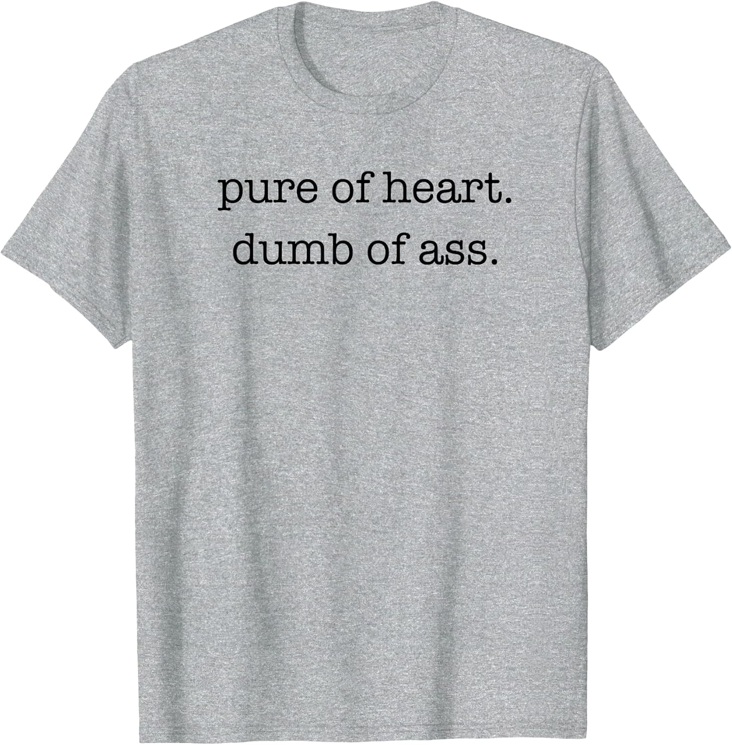 Pure of Heart Dumb of Ass Funny Sayings Fantasy