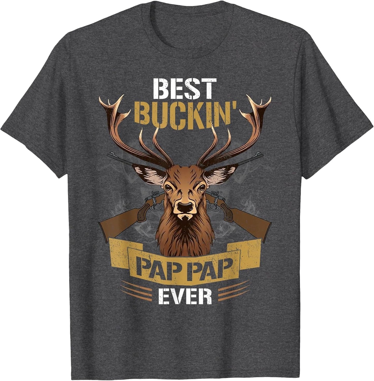 Best Buckin' Pap Pap Ever Deer Hunters
