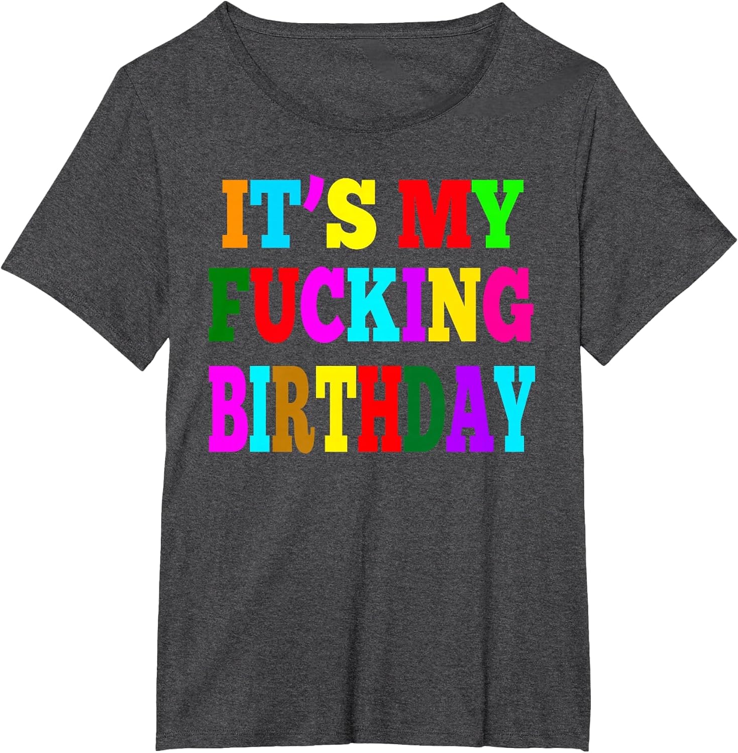 It's My Fucking Birthday Funny Happy Birthday Party HBD Gift