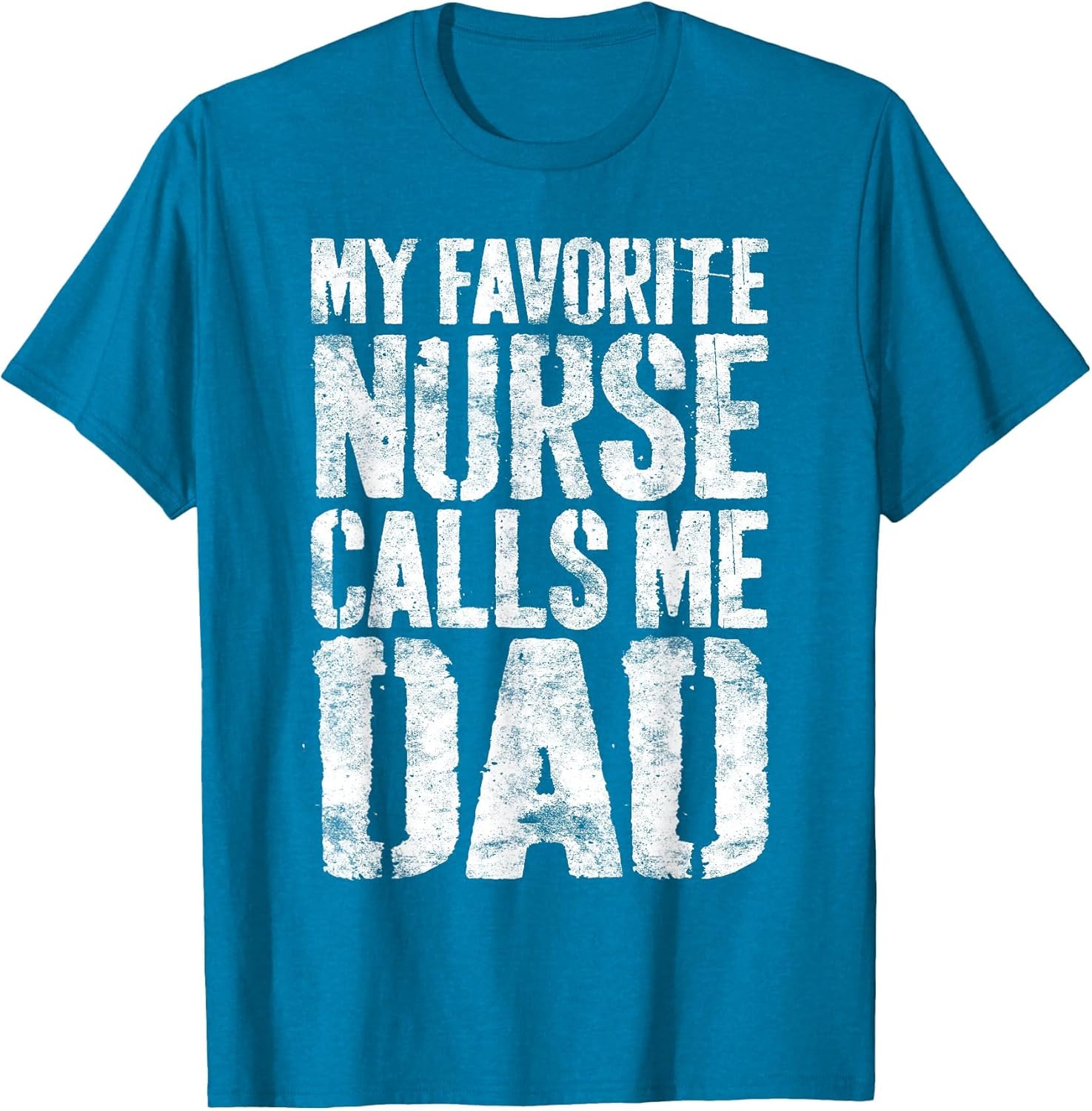 My Favorite Nurse Calls Me Dad Shirt Men Daddy Fathers Day