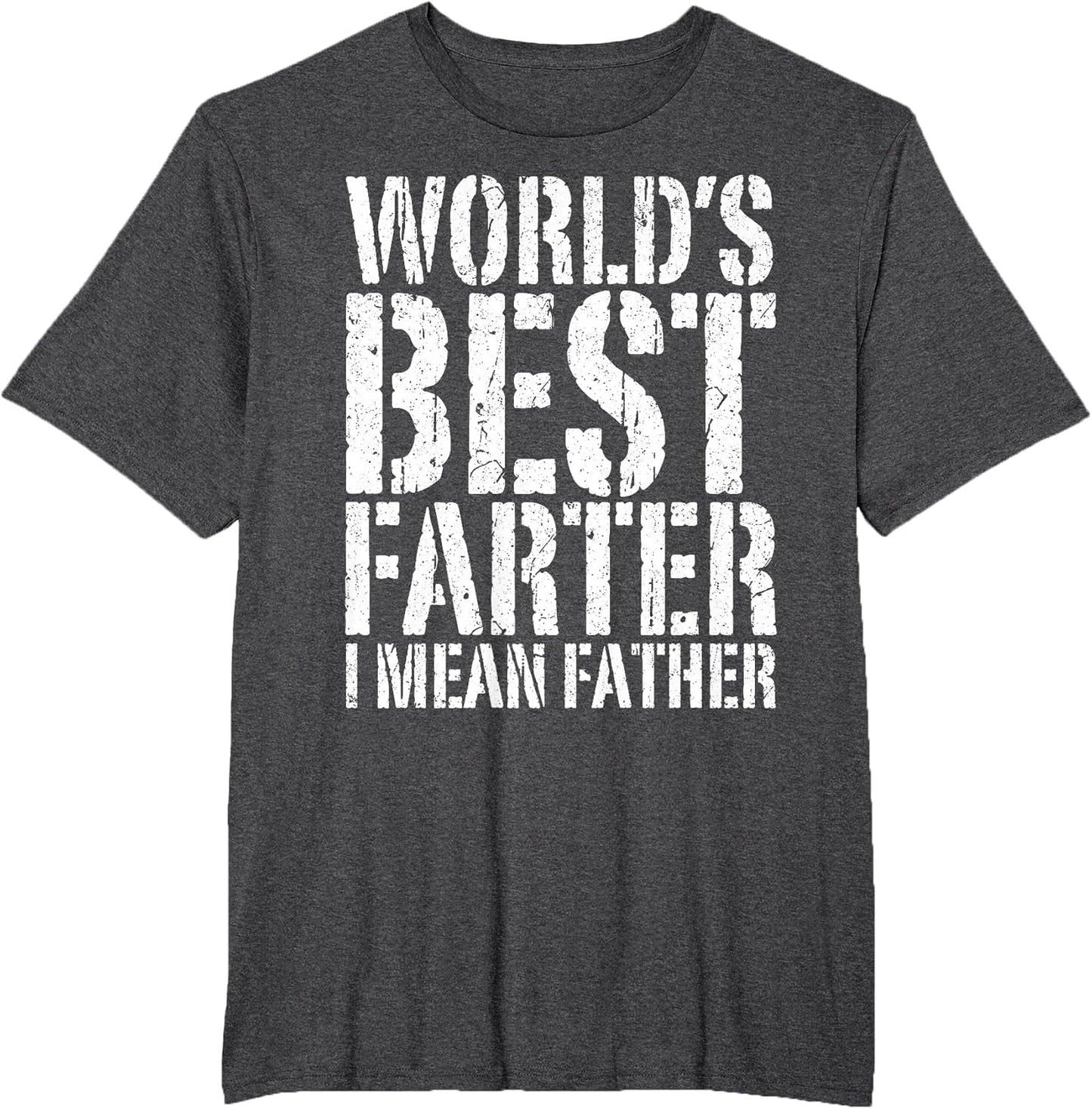 World's Best Farter I Mean Father Shirt Men Fathers Day