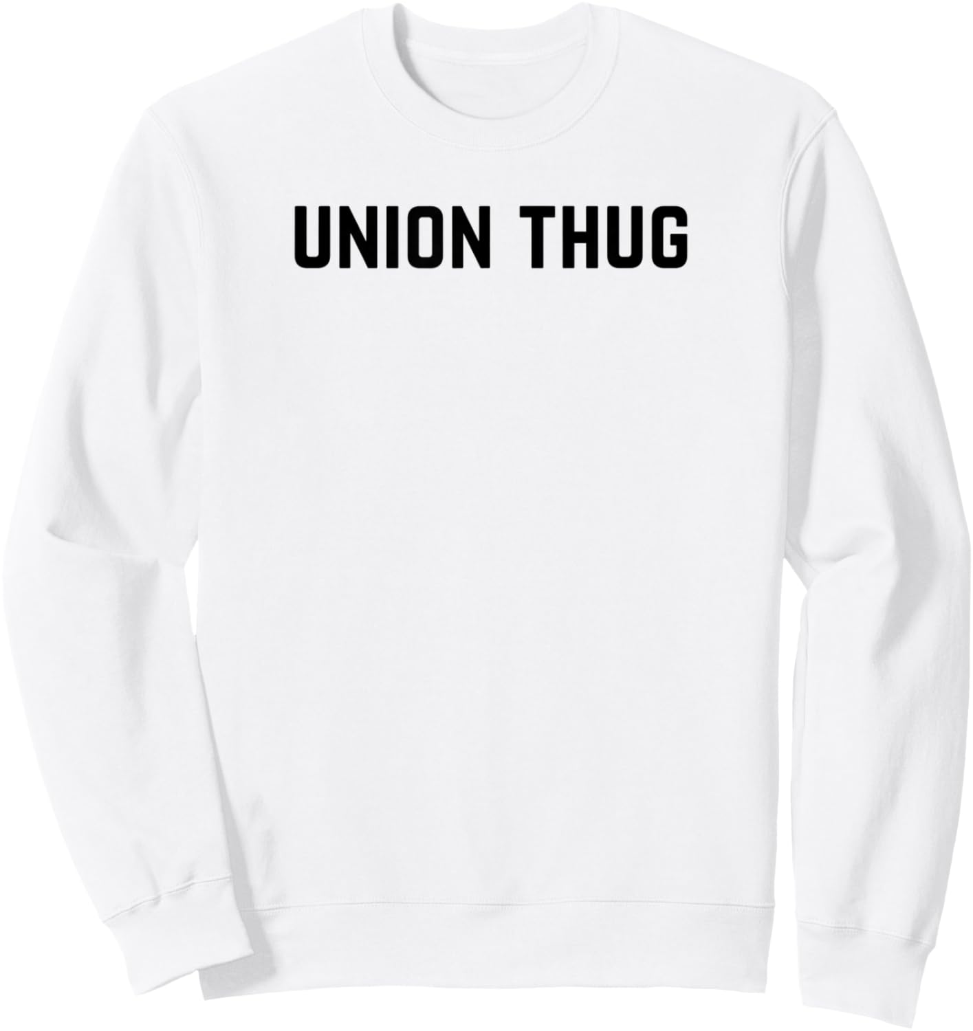 Union Thug - Pro-Union Rights with Eagle and Flag Sweatshirt - Sweatshirt | White