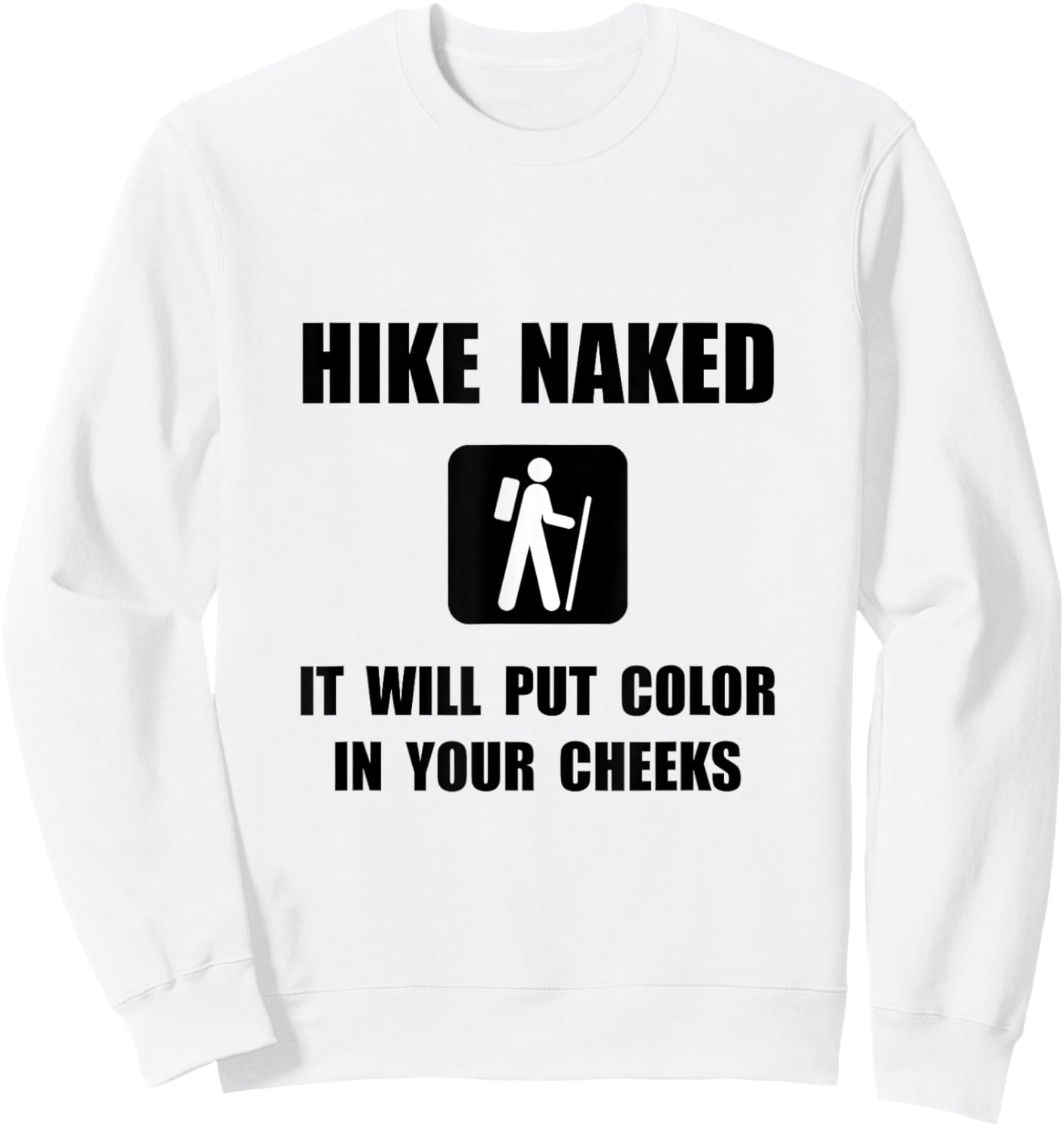 Hike Naked Funny Sweatshirt - Sweatshirt | White
