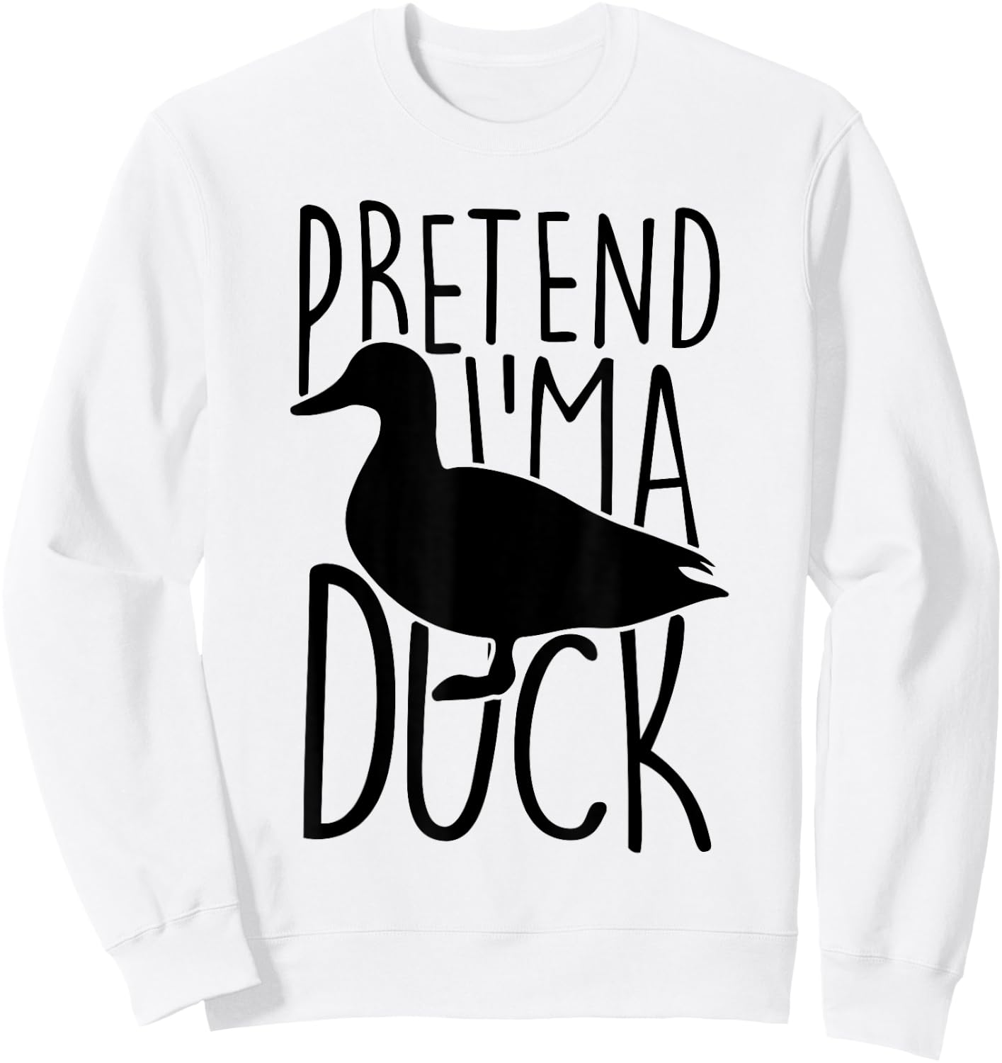 Pretend Im A Duck Costume Women Men Kids Halloween Costume Sweatshirt - Sweatshirt | White