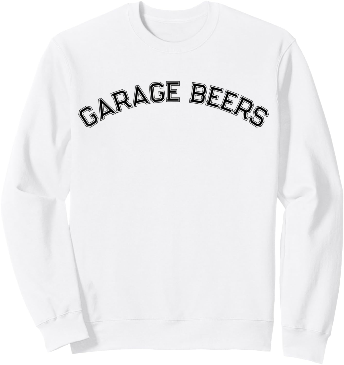 Garage Beers Funny Sports Style Day Drinking Beer Lover Sweatshirt - Sweatshirt | White