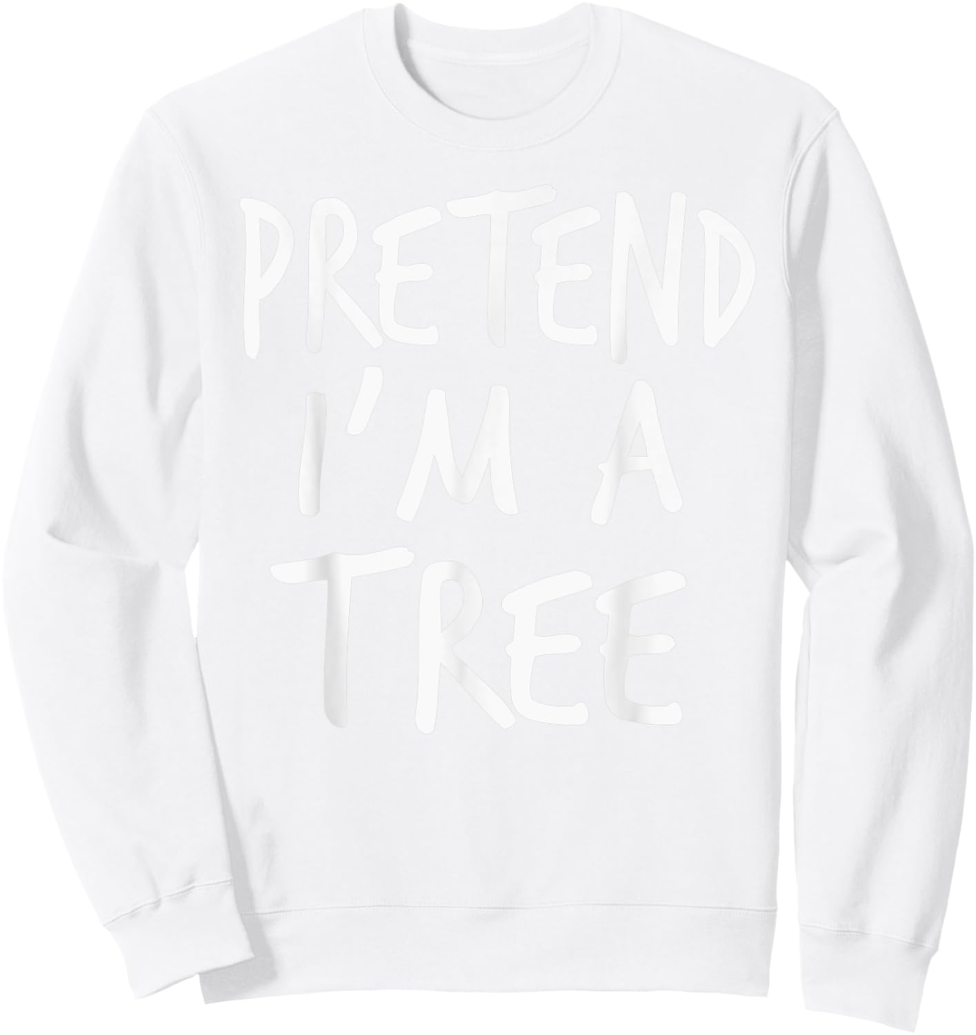 Pretend I'm A Tree Halloween Costume Tree Kids Toddler Adult Sweatshirt - Sweatshirt | White