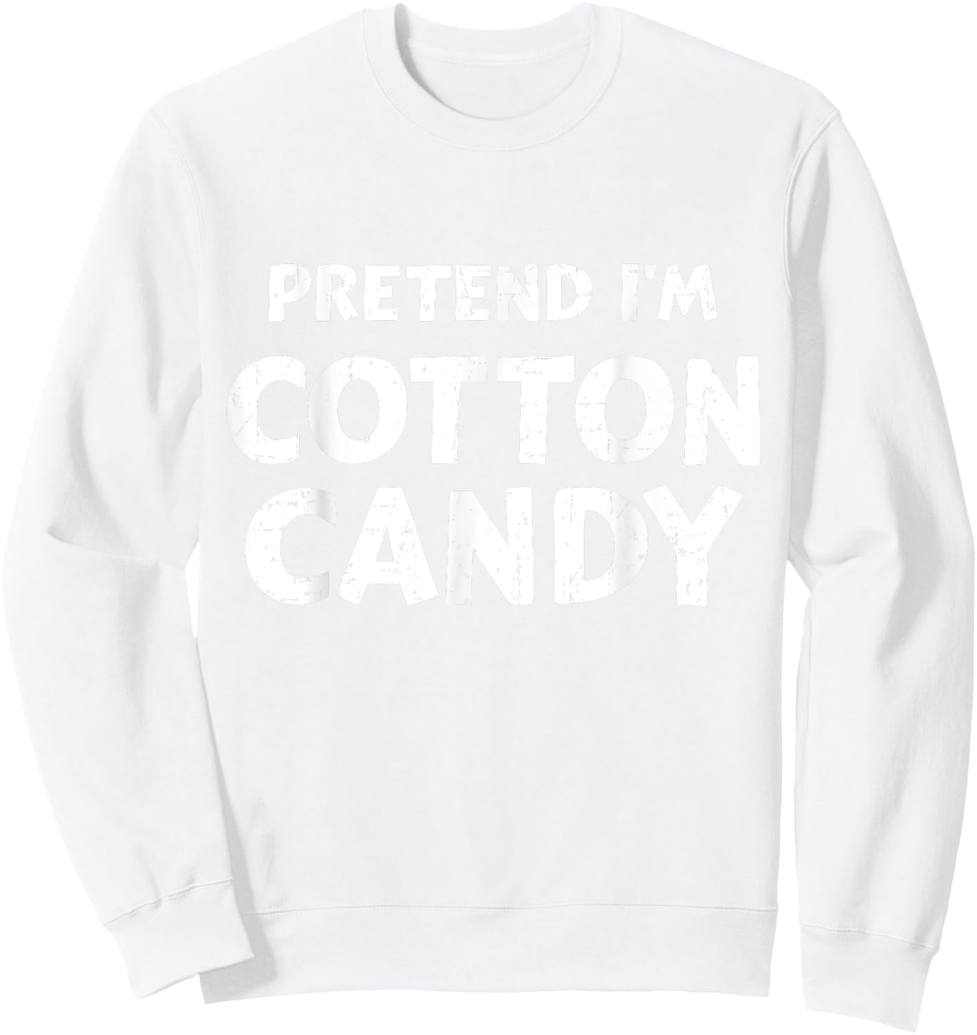 Pretend I'm candy funny lazy DIY halloween costume Sweatshirt - Sweatshirt | White