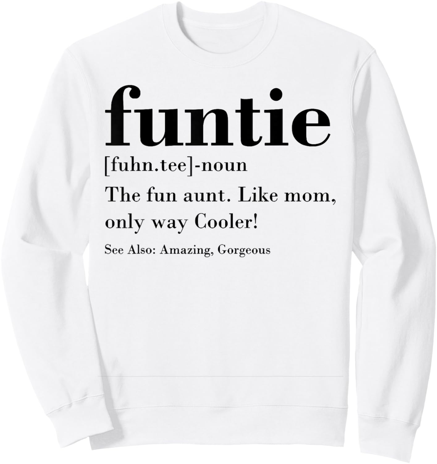 Funtie Fuhn. The Fun Aunt Sweatshirt - Sweatshirt | White