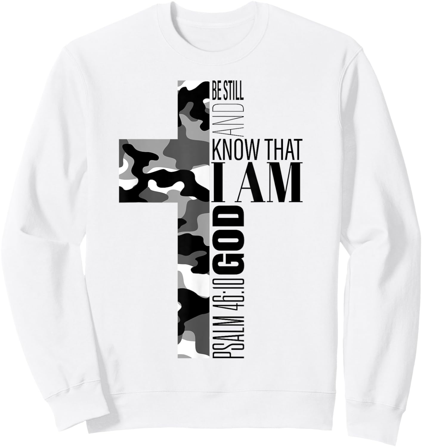 Be Still And Know That I Am God Christian Verse Camo Cross Sweatshirt - Sweatshirt | White