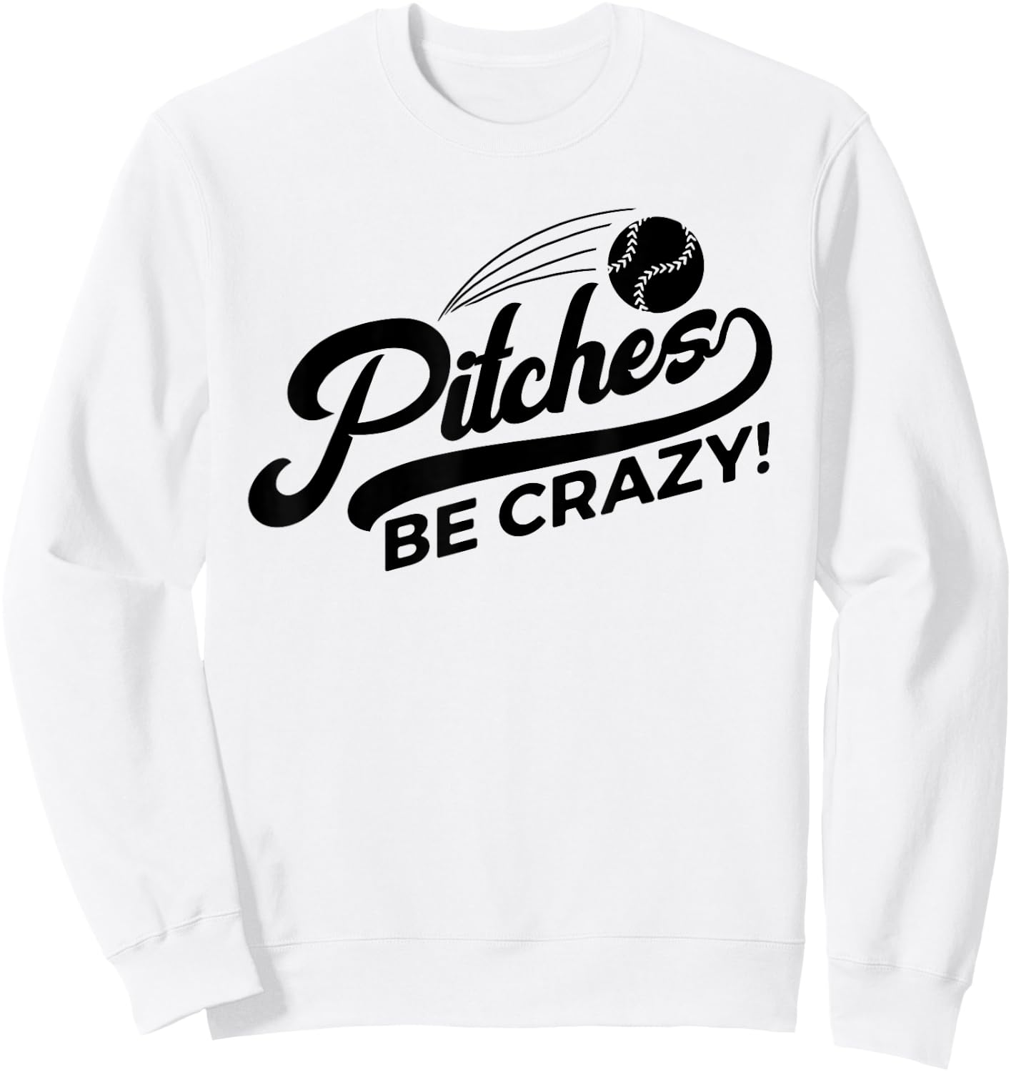 Pitches Be Crazy Softball Pitcher Sweatshirt - Sweatshirt | White