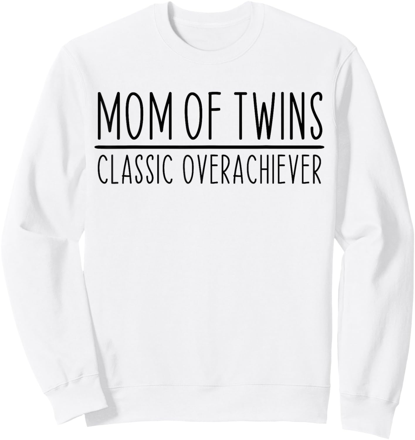 Mom Of Twins Classic Overachiever Funny Vintage Sweatshirt - Sweatshirt | White