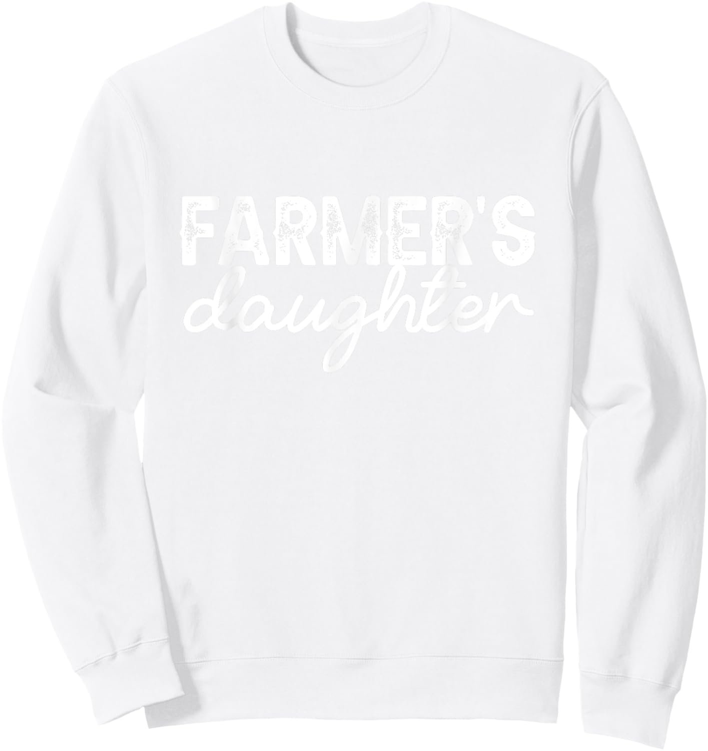 Farm Girl Country Southern Farmer's Daughter Farm Farmer Sweatshirt - Sweatshirt | White