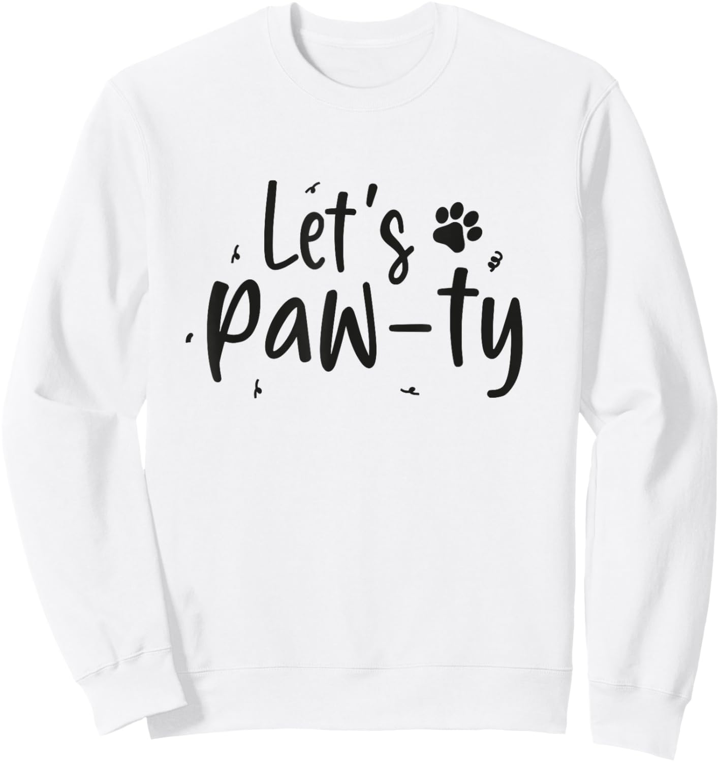 Let's Paw-ty Love Dogs Mom Birthday Dog Bday Boy Girl Pawty Sweatshirt - Sweatshirt | White
