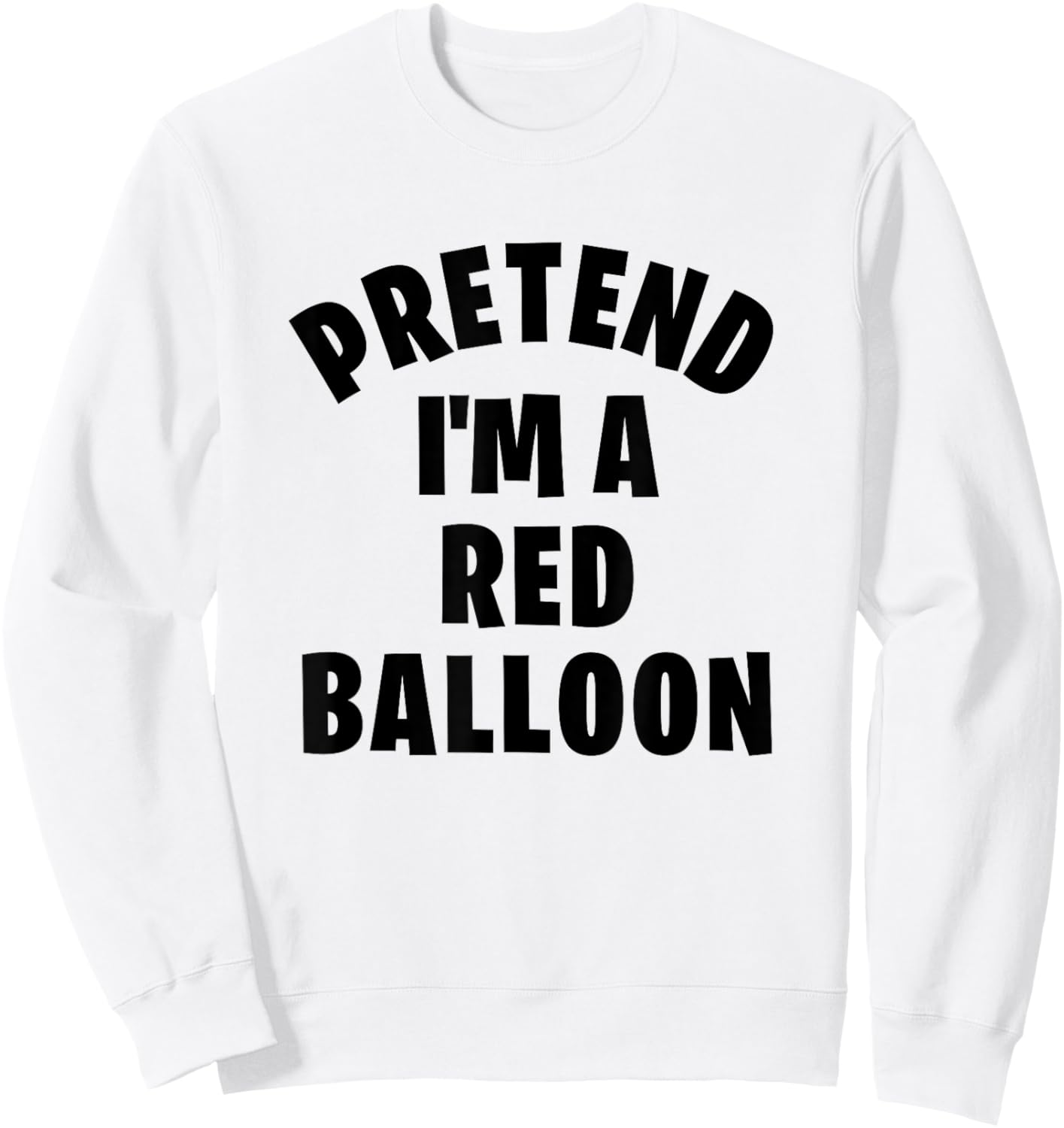 Pretend I'm a Red Balloon Lazy Halloween Costume Party Sweatshirt - Sweatshirt | White