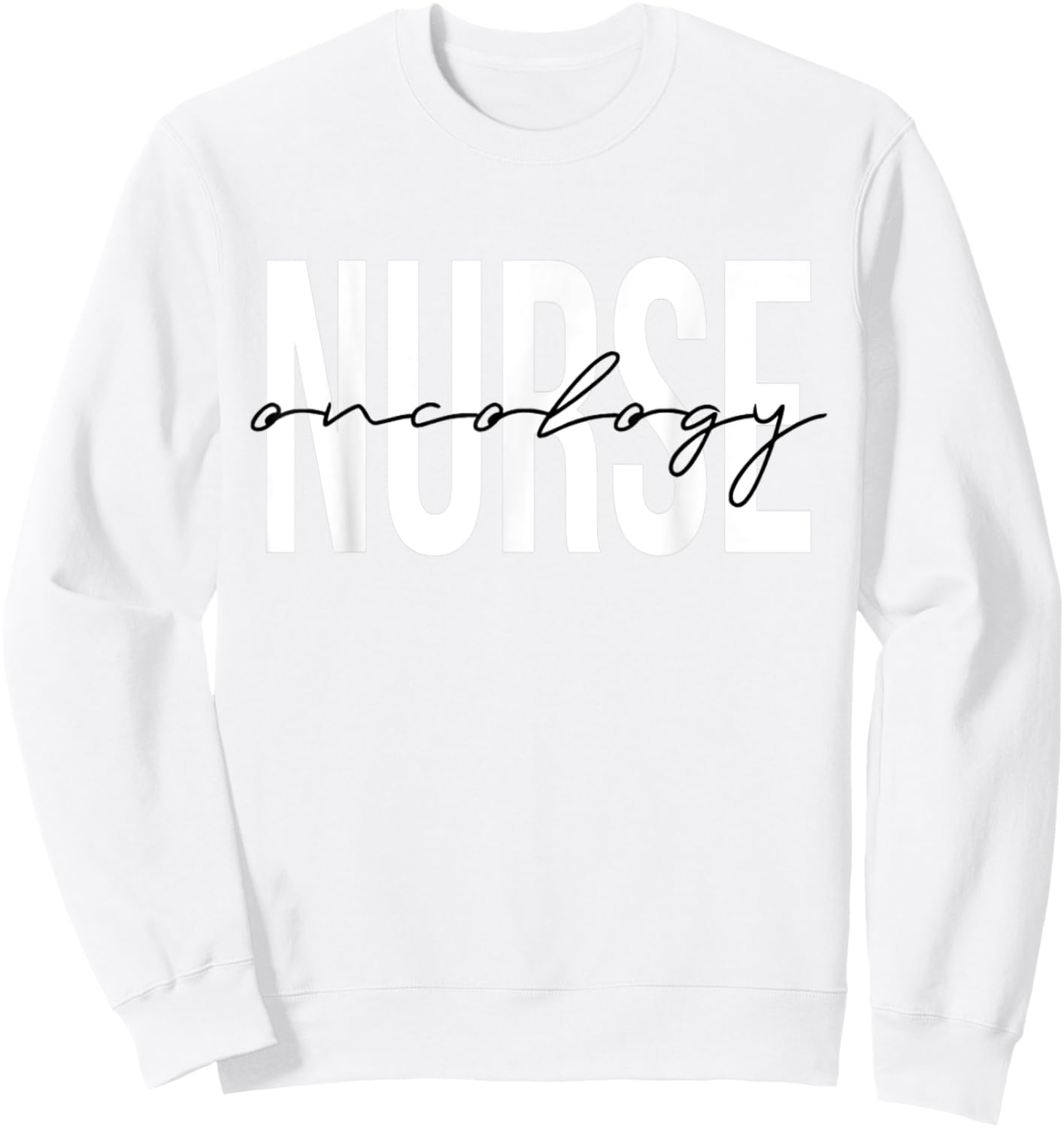 Oncology Nurse Registered Nurse Sweatshirt - Sweatshirt | White