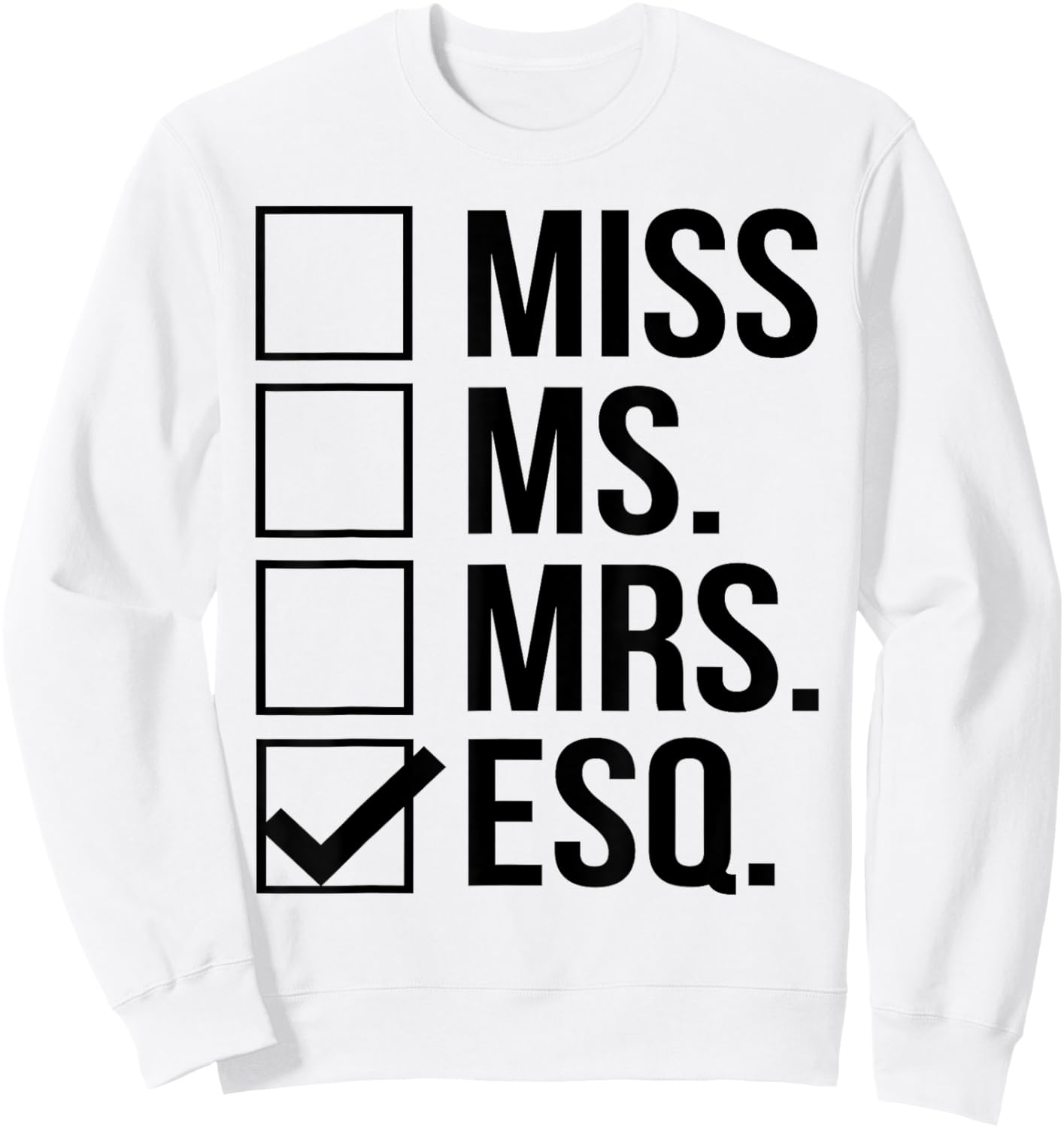 Miss Mrs Ms Esq Esquire Lawyer Graduation Sweatshirt - Sweatshirt | White