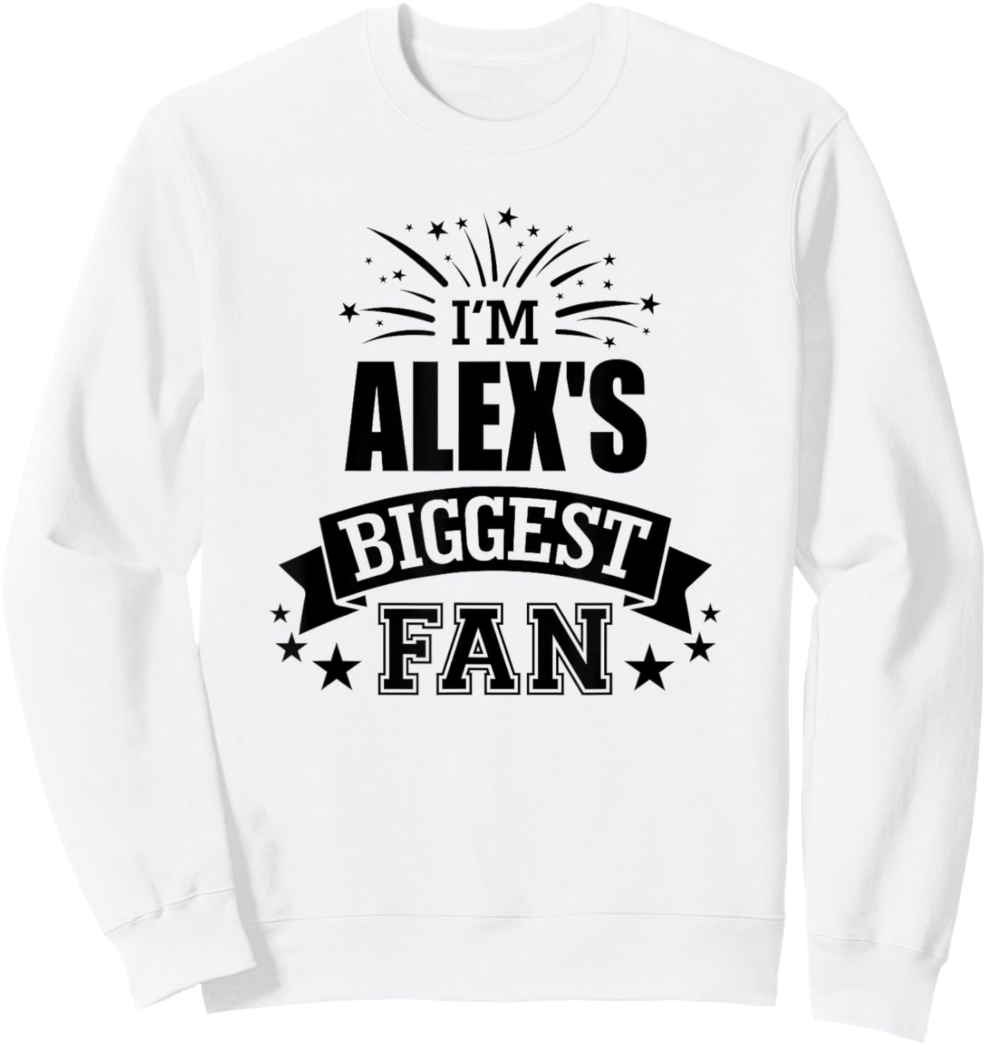 I'm Alex's Biggest Fan Love Alex #1 Sports Sweatshirt - Sweatshirt | White