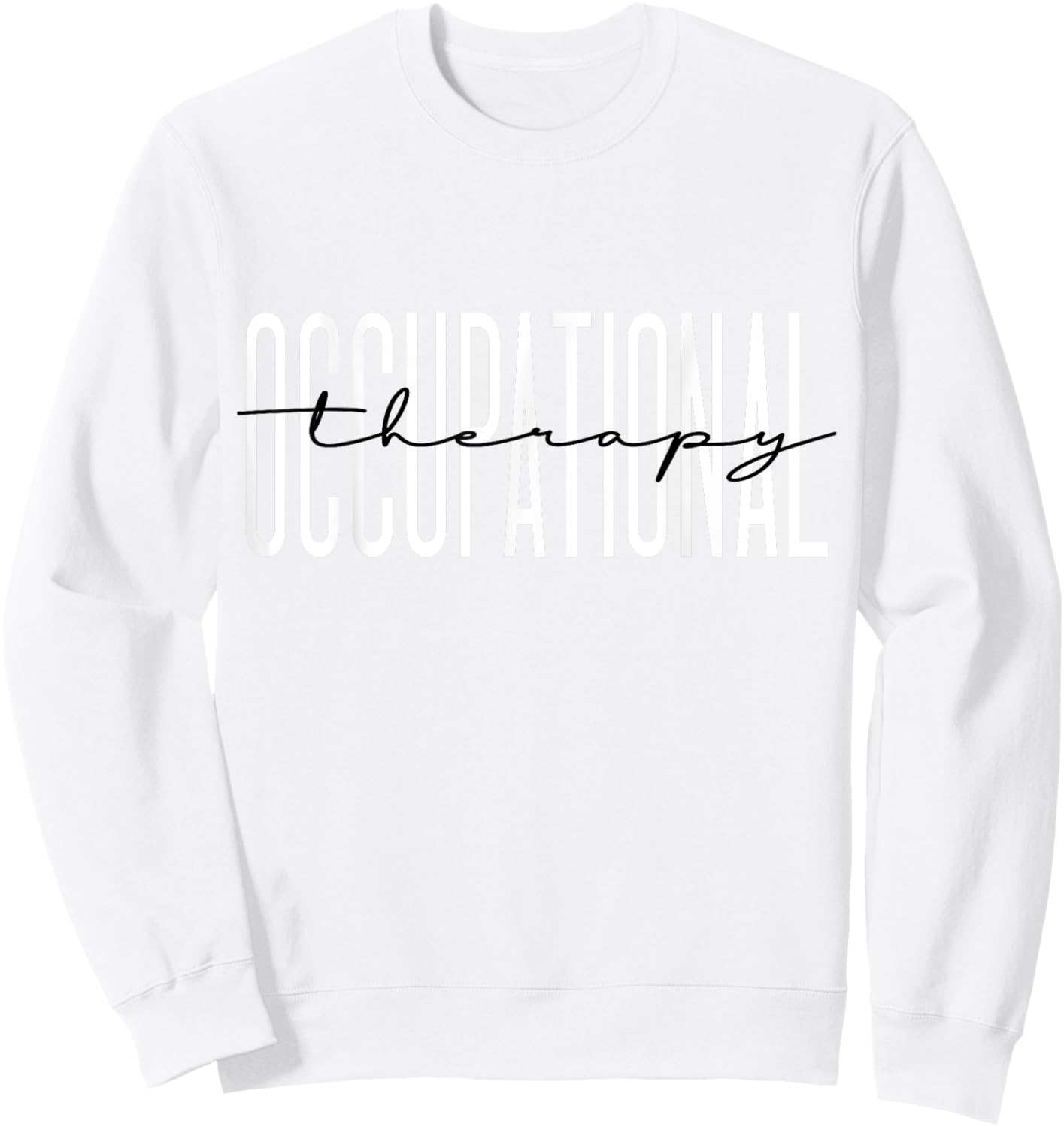 Occupational Therapy Student OT Therapist OT Assistant Sweatshirt - Sweatshirt | White
