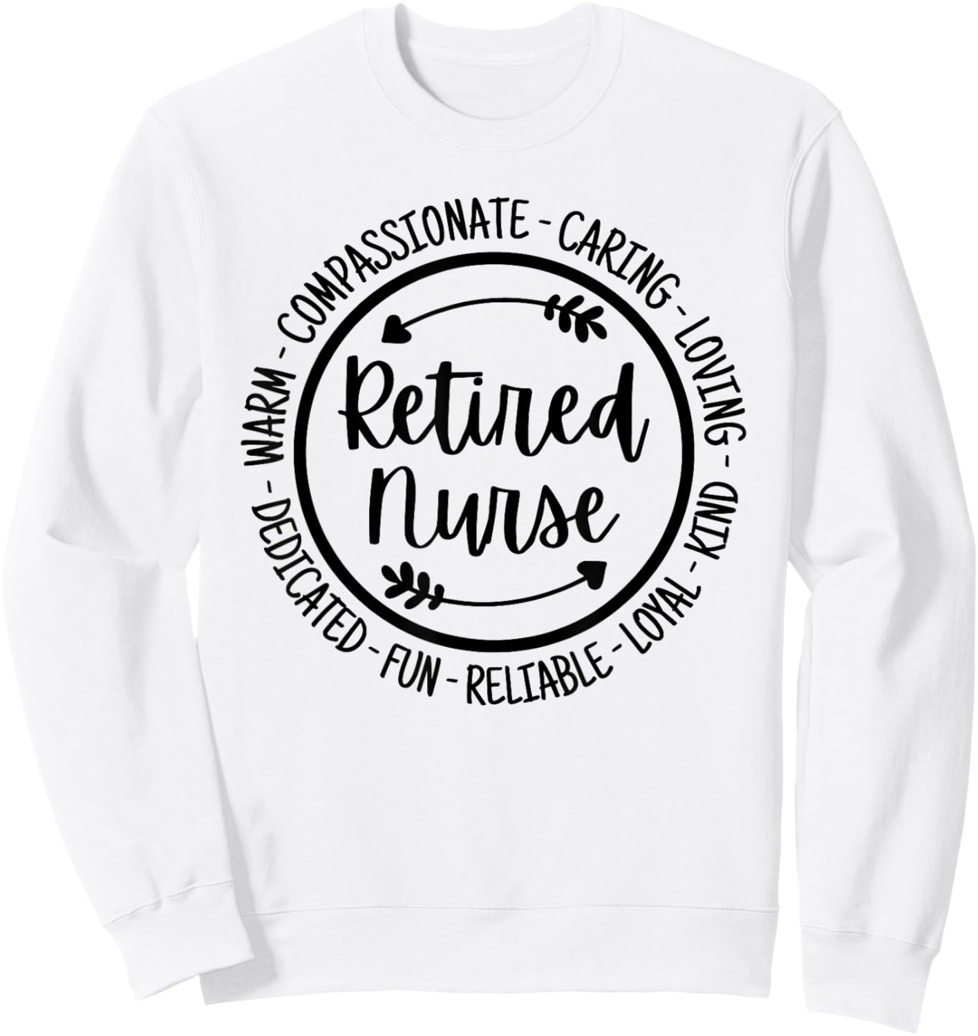 Retired Nurse Life Retiring Nursing Nurse Retirement Sweatshirt - Sweatshirt | White